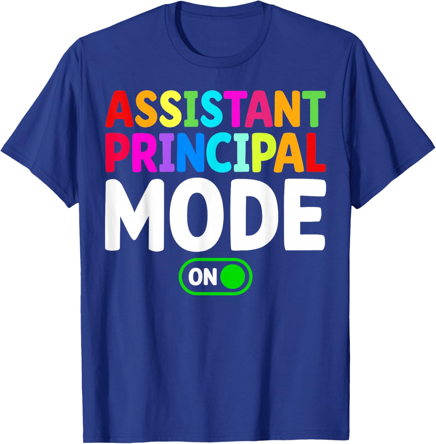 Assistant Principal Mode On Back to School Vice Principals T-Shirt - T-Shirt | Royal