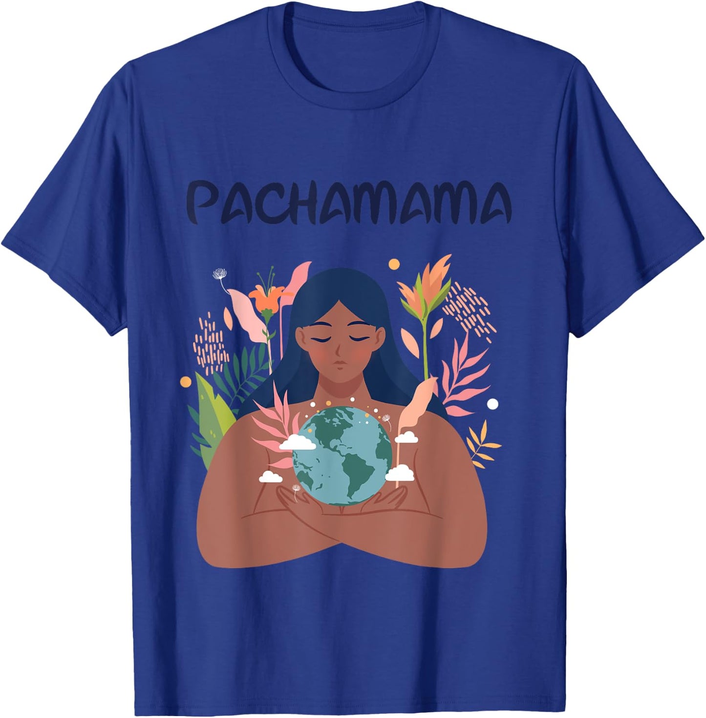 Pachamama Mother Earth Nature Environmentalist Latino Gaia T-Shirt - T-Shirt | Royal