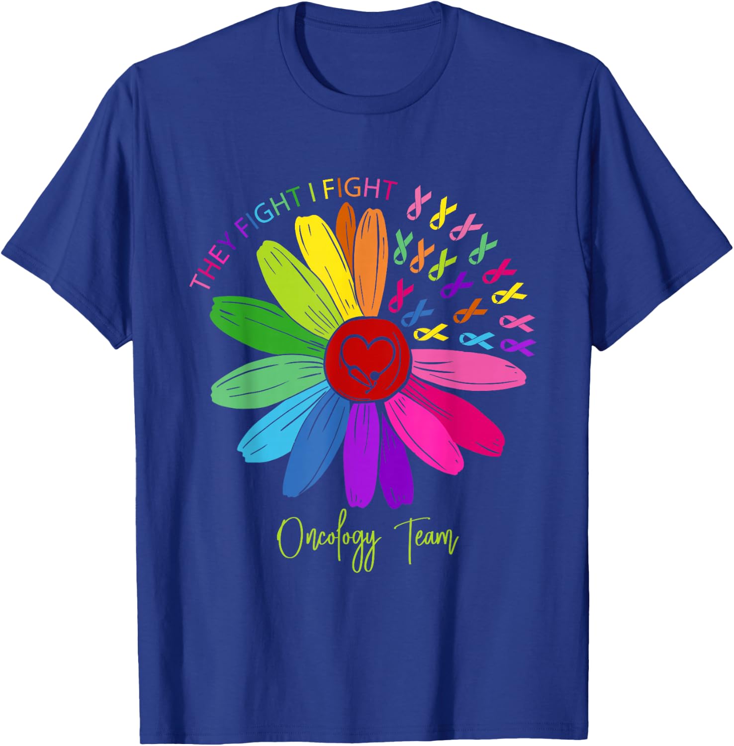 They Fight I Fight Oncology Team Sunflower Oncology Nurse T-Shirt - T-Shirt | Royal