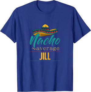 Nacho Average Jill Gift Funny Cinco De Mayo Sombrero T-Shirt - T-Shirt | Royal