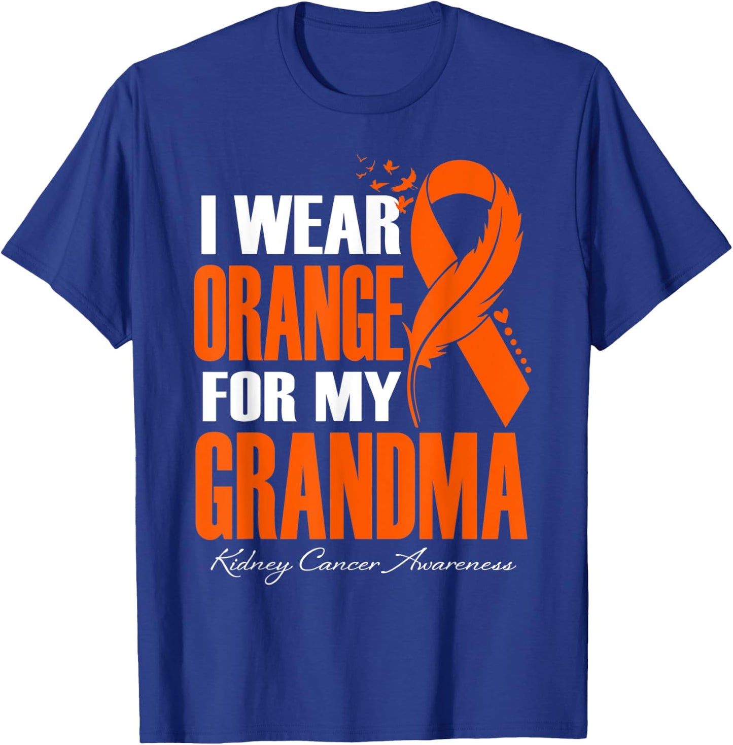 I Wear Orange For My Grandma Kidney Cancer Awareness Feather T-Shirt - T-Shirt | Royal
