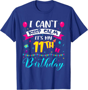 I Can't Keep Calm It's My 11th Birthday 11 Year Old Gifts T-Shirt - T-Shirt | Royal