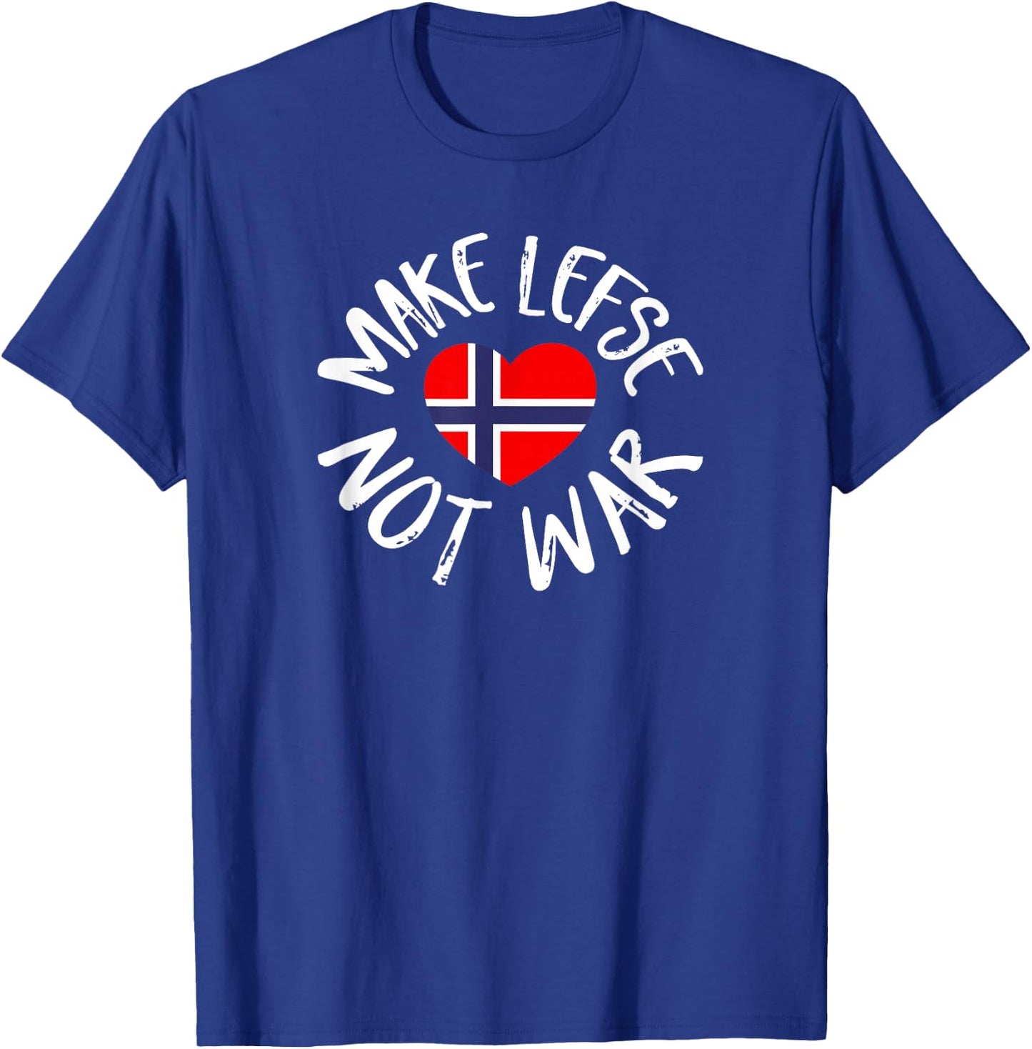 Lefse Shirt Gift Norwegian Flag Heart Make Lefse Not War T-Shirt - T-Shirt | Royal