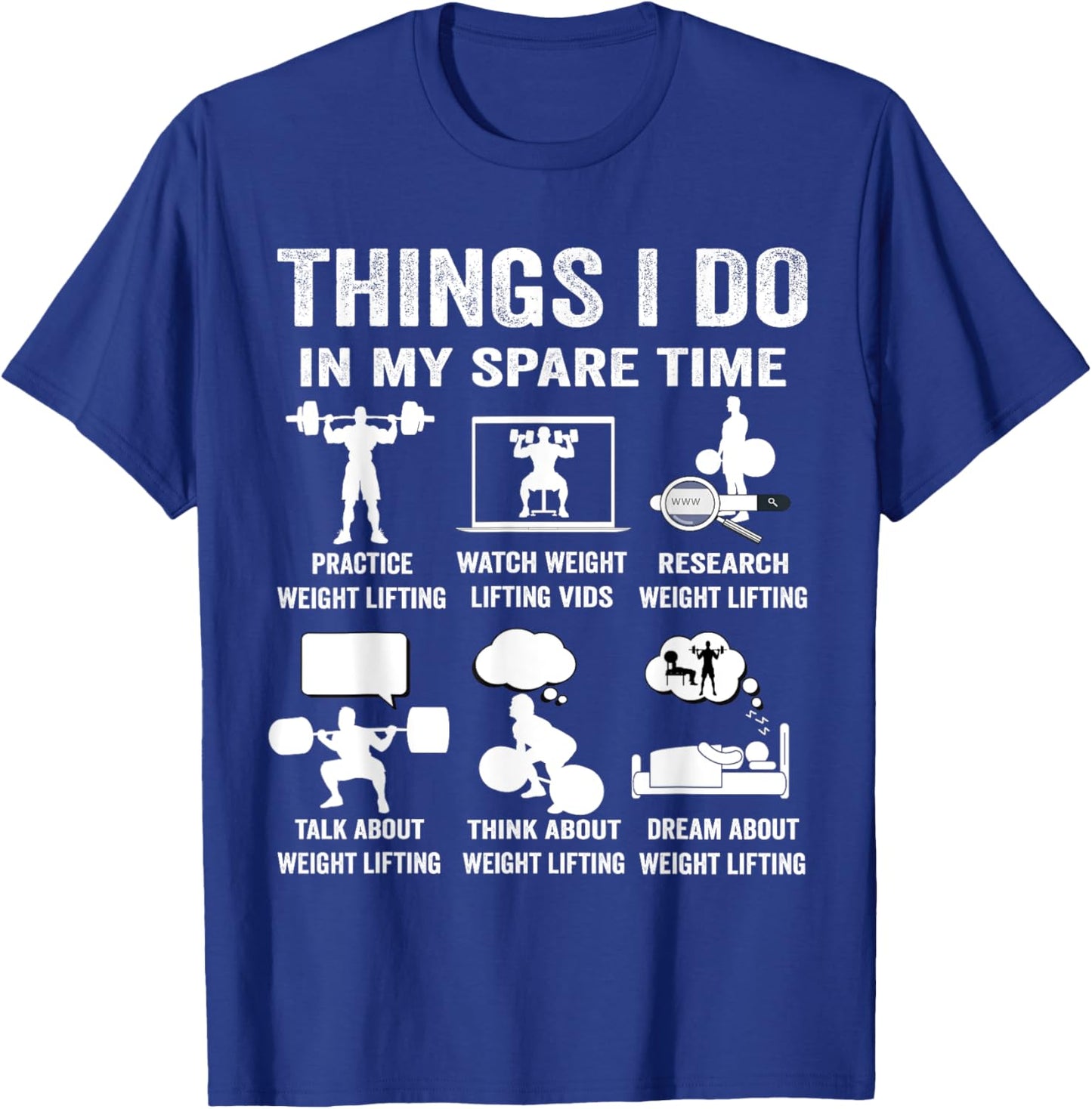 Things I do in my spare time hobby weight lifting lover T-Shirt - T-Shirt | Royal