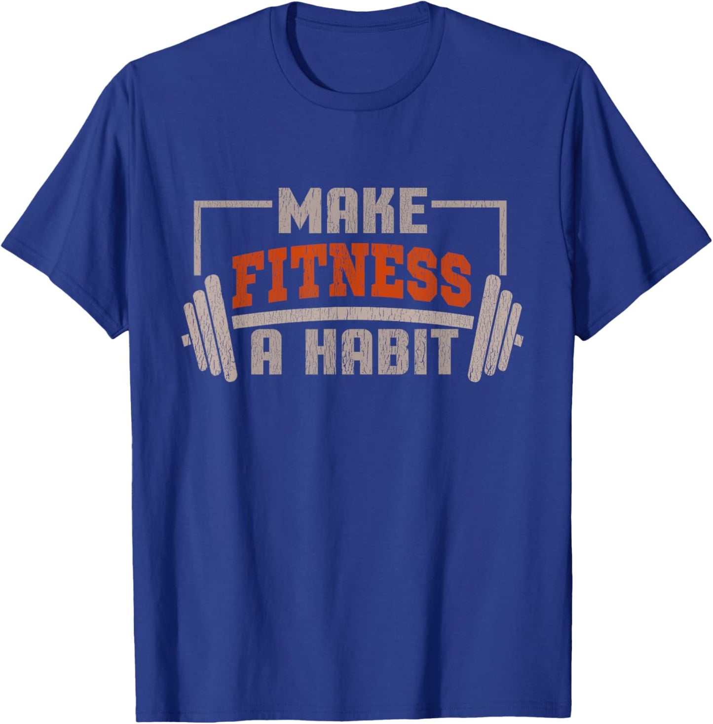 Make Fitness a Habit - Motivational Messages T-Shirt - T-Shirt | Royal