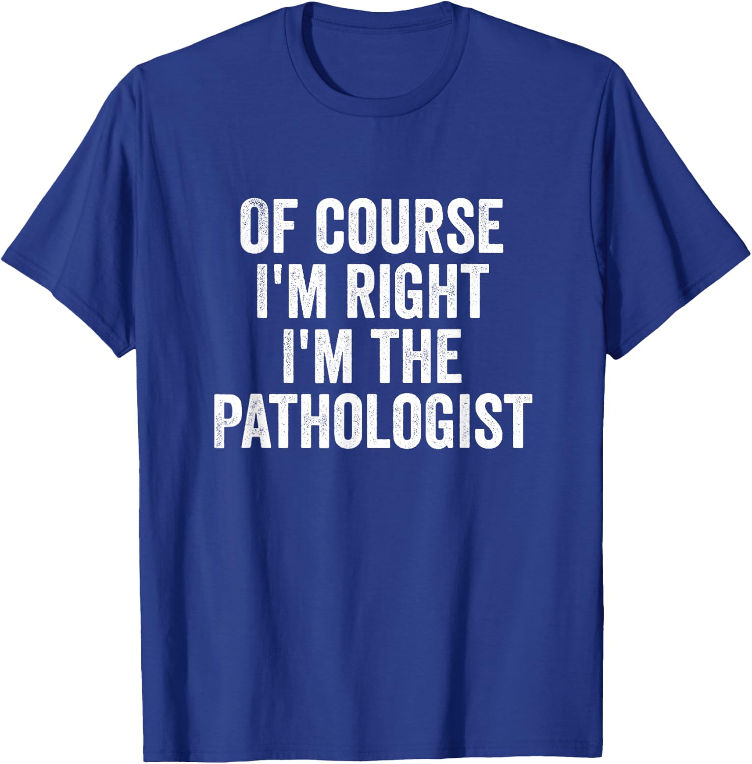 Funny Pathologist Appreciation, Pathology Week T-Shirt - T-Shirt | Royal