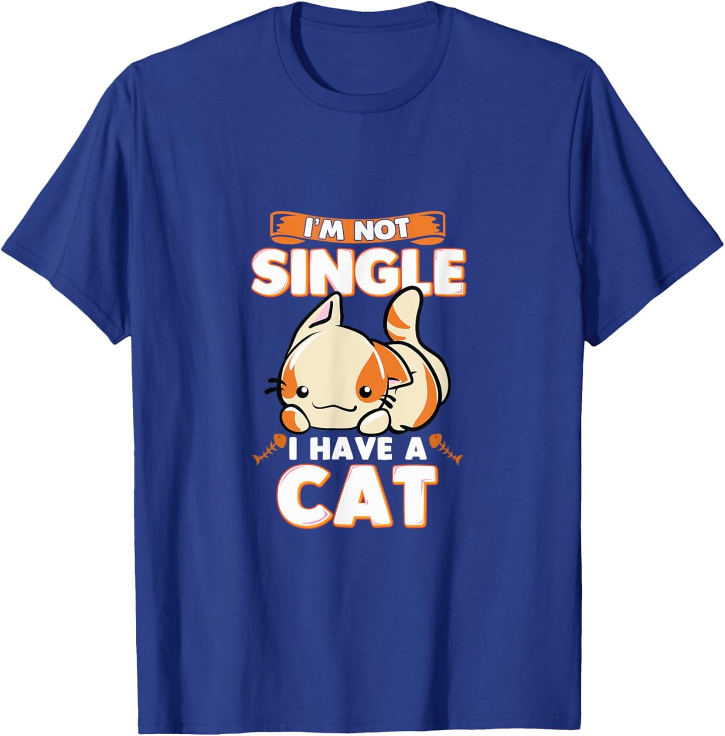 I'm not single, I have a cat - Cute T-Shirt - T-Shirt | Royal