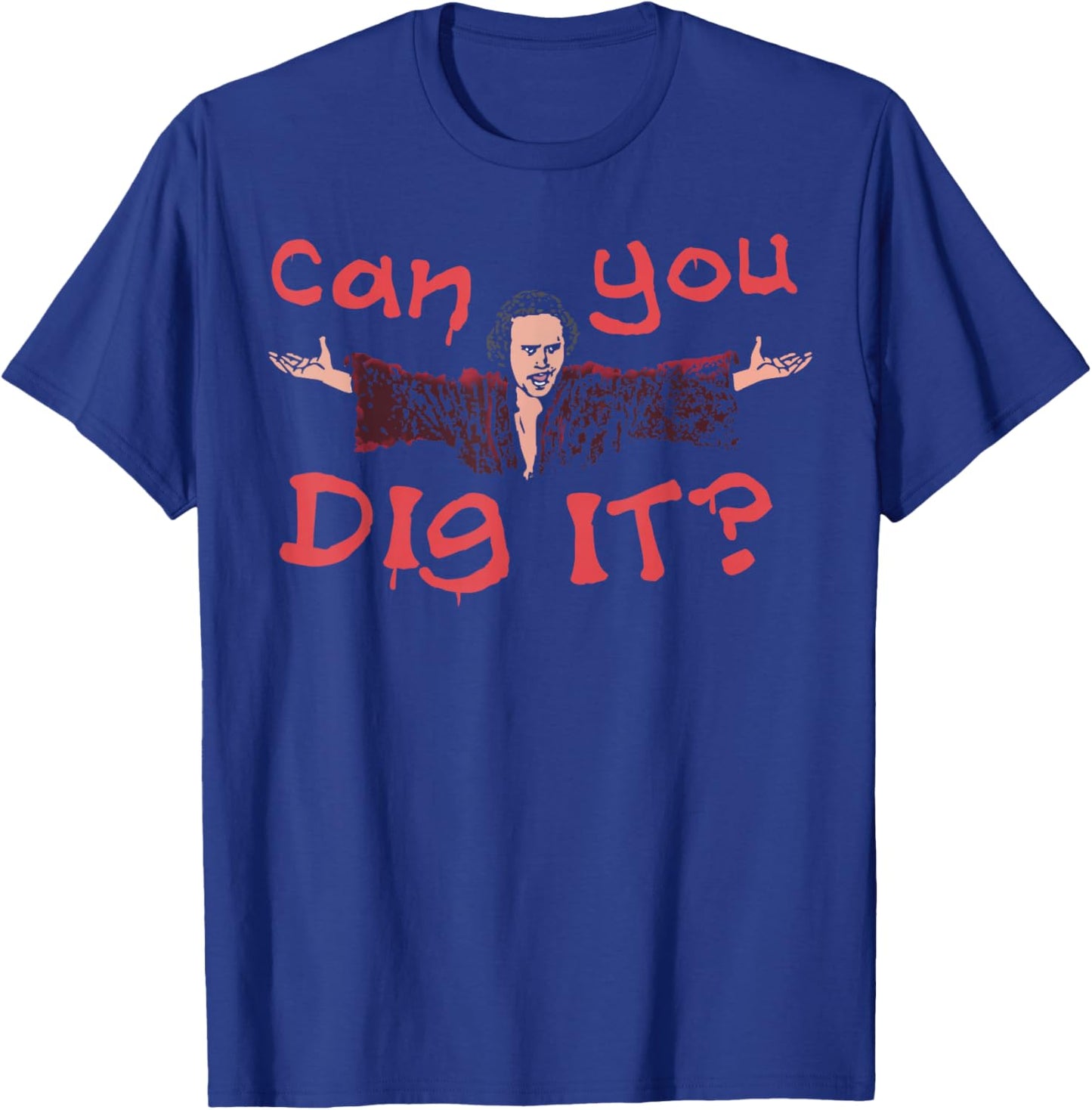 Can You Dig It - Funny T-s hirt T-Shirt - T-Shirt | Royal