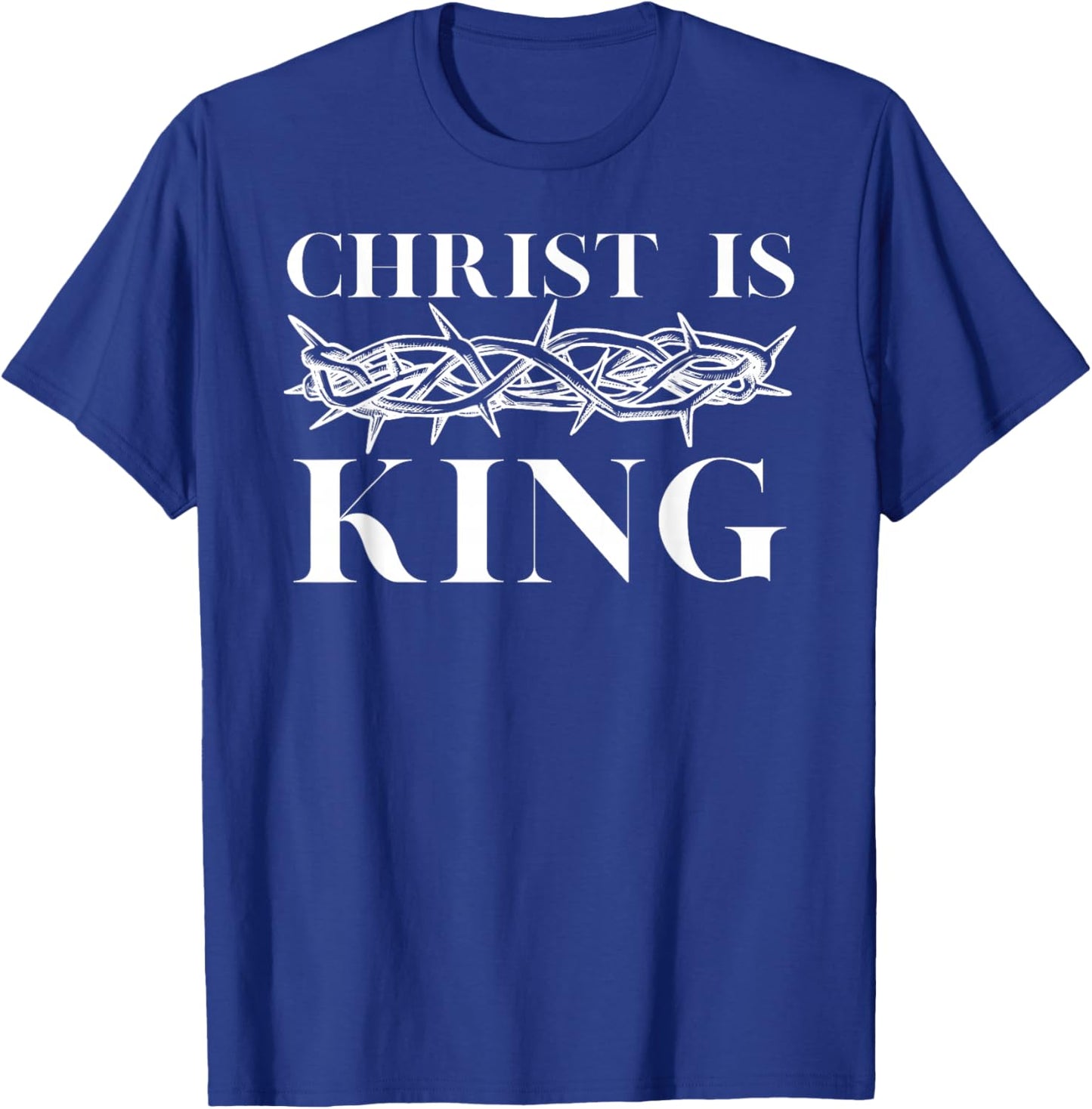 Christ Is King - Christian Crown of Thorns Christ Is King T-Shirt - T-Shirt | Royal