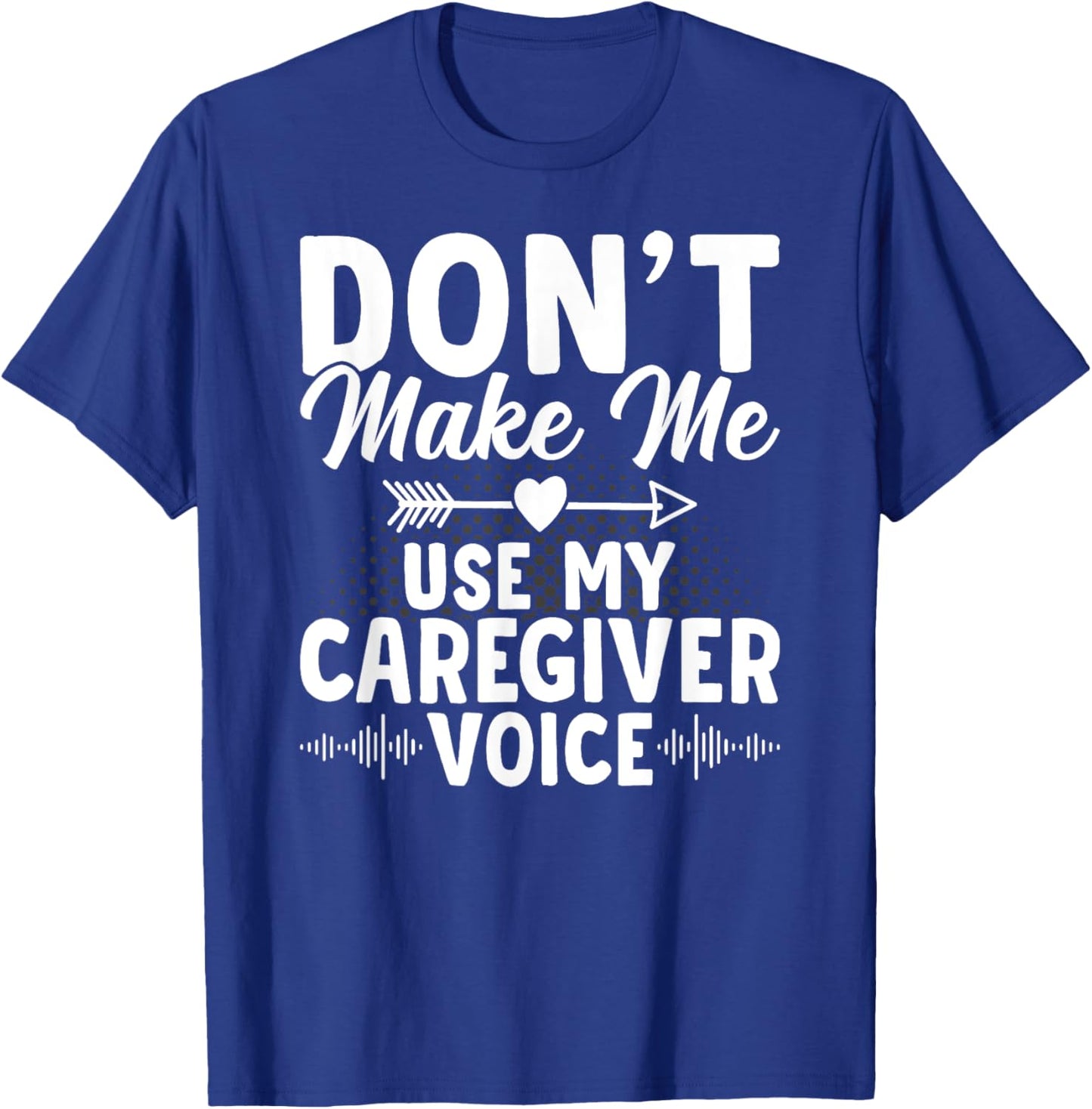 Caregiver Voice Caregiving Nursing Expert Nurse Caretaker T-Shirt - T-Shirt | Royal