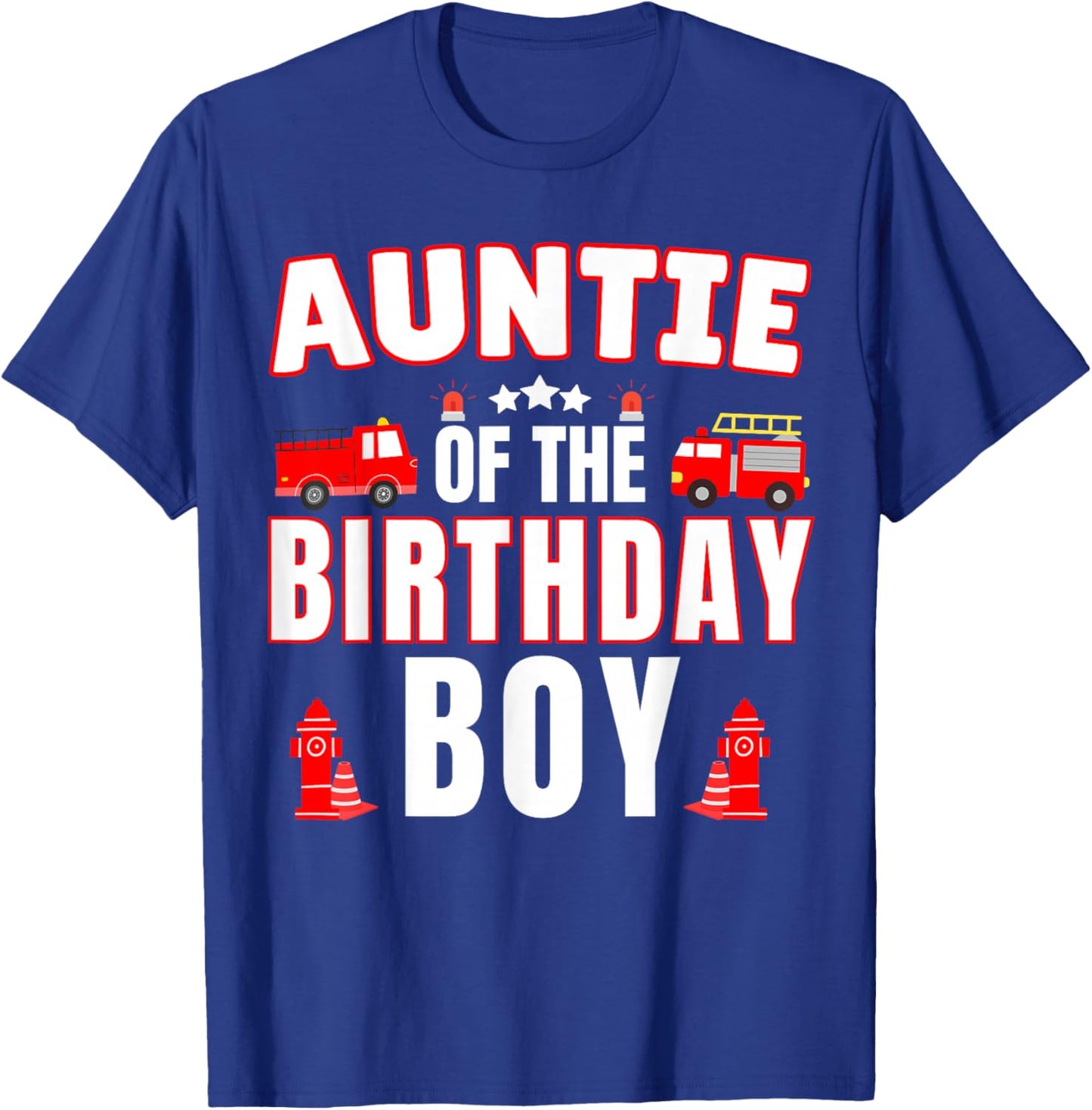 Auntie of the Birthday Boy Fire Truck Firefighter Bday Party T-Shirt - T-Shirt | Royal