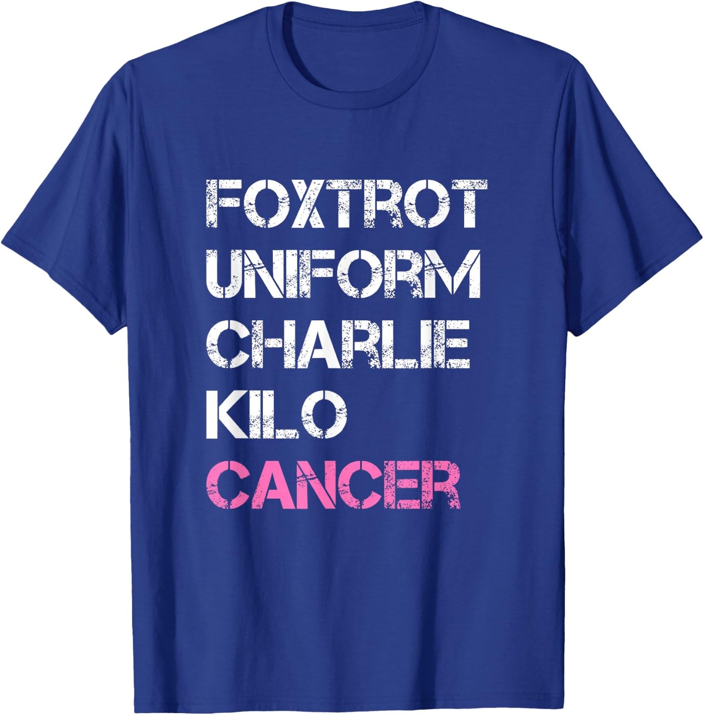 Foxtrot Uniform Charlie Kilo, Fuck Breast Cancer T-Shirt - T-Shirt | Royal