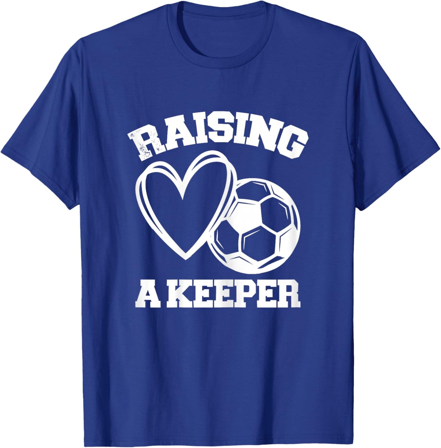 Raising A Keeper Goalie Soccer Goalkeeper's Mom Mother T-Shirt - T-Shirt | Royal