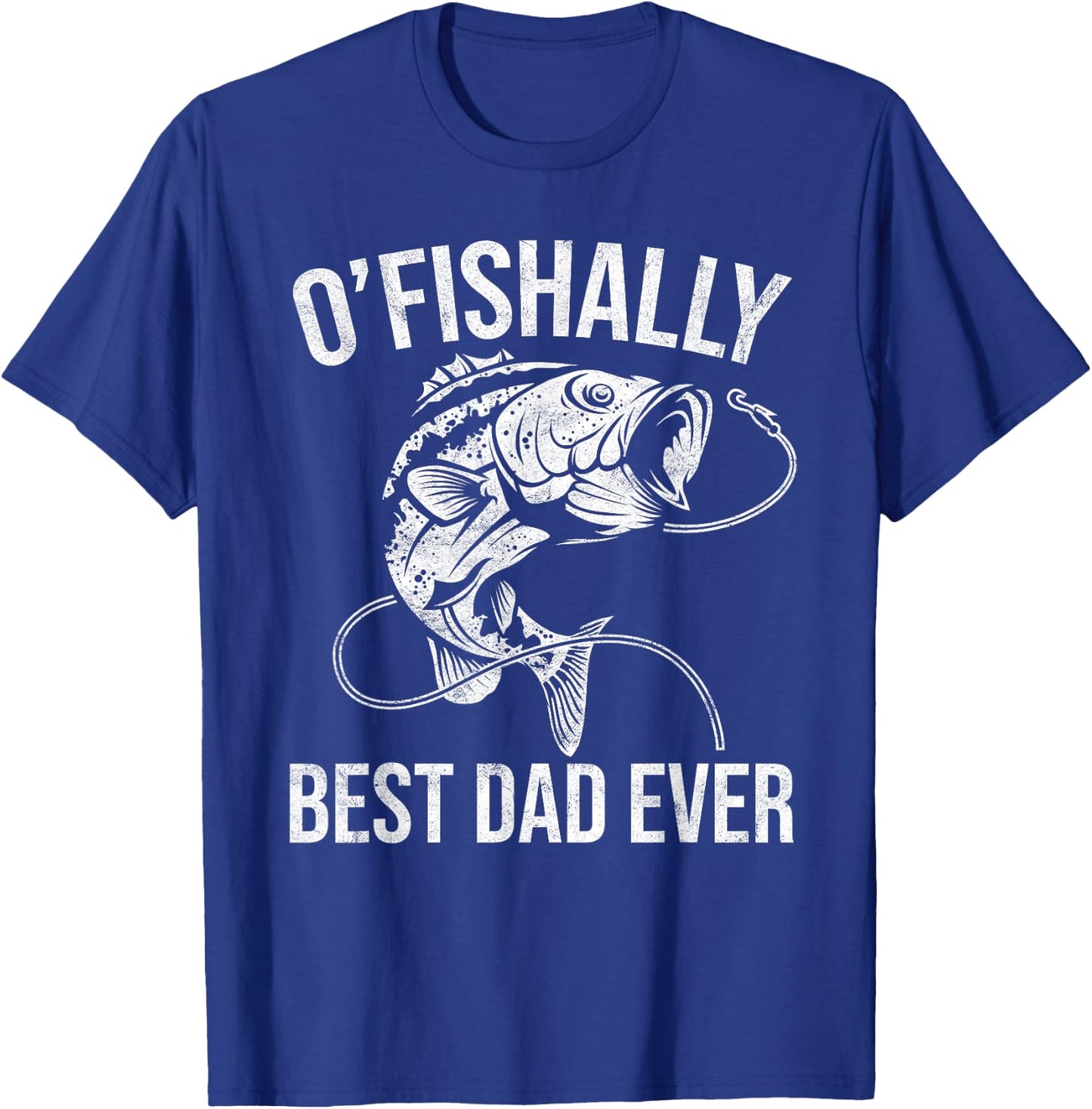 OFishally Best Dad Ever - Funny Fishing Fathers Day T-Shirt - T-Shirt | Royal