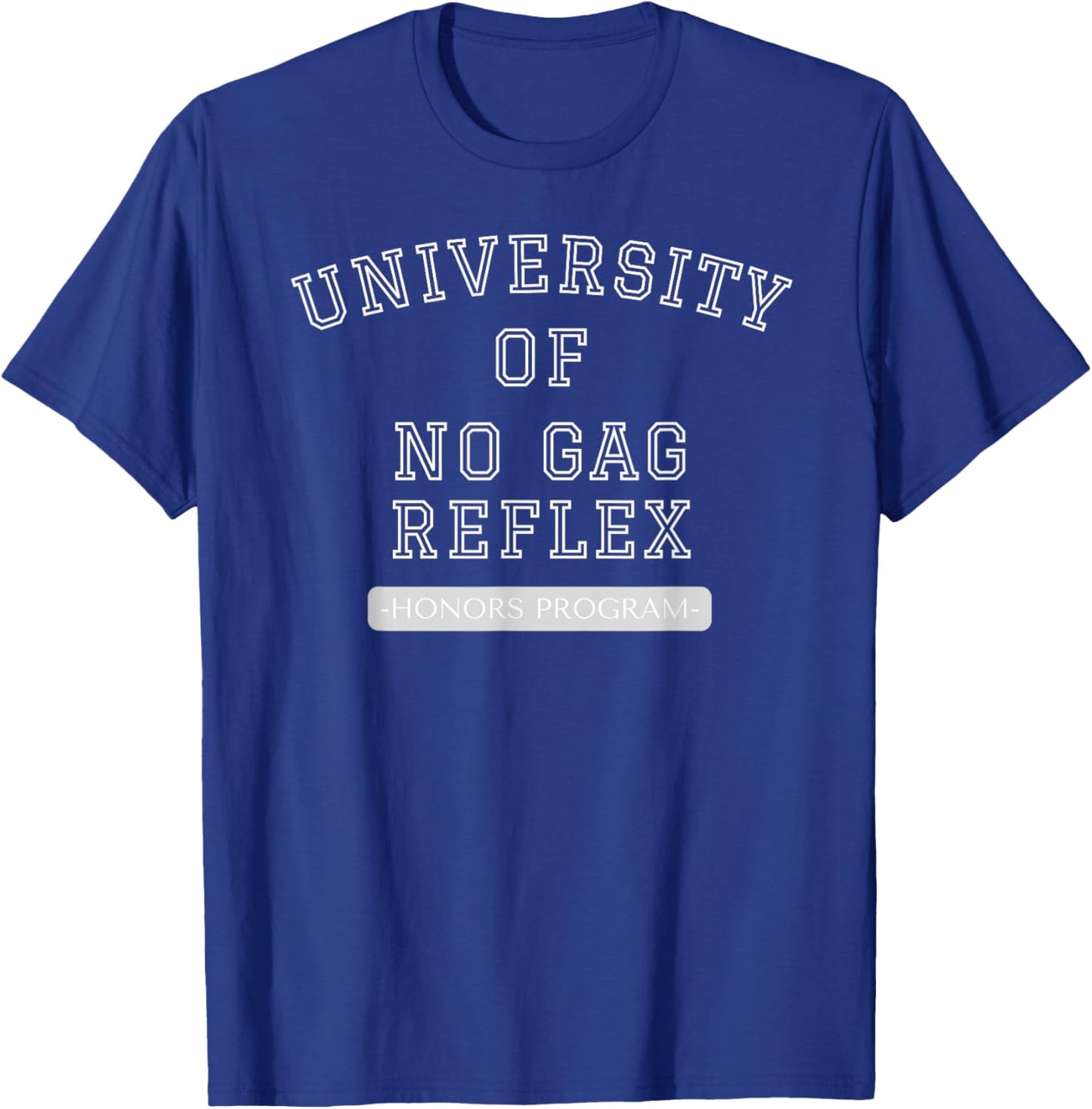 University of No Gag Reflex - Honors Program T-Shirt - T-Shirt | Royal