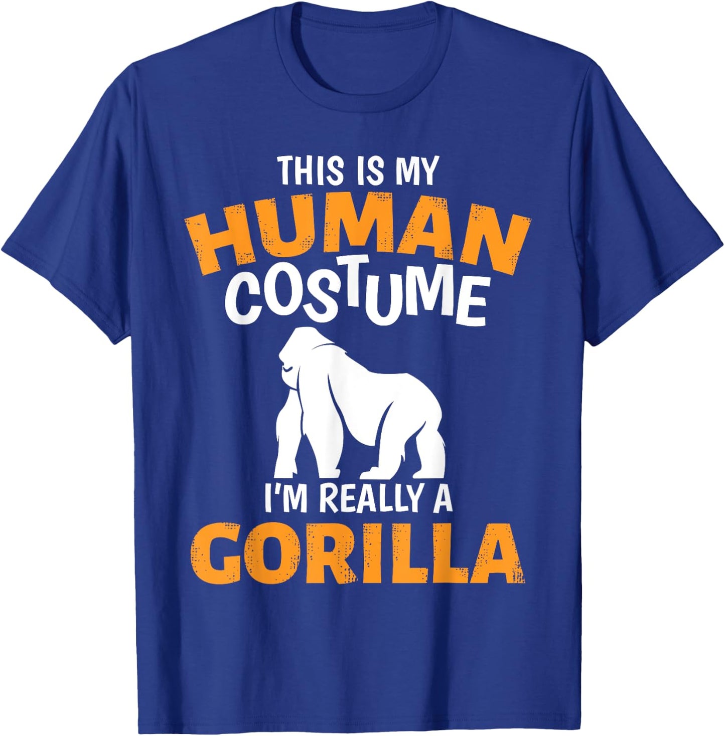This is My Human Costume I'm Really A Gorilla Halloween T-Shirt - T-Shirt | Royal