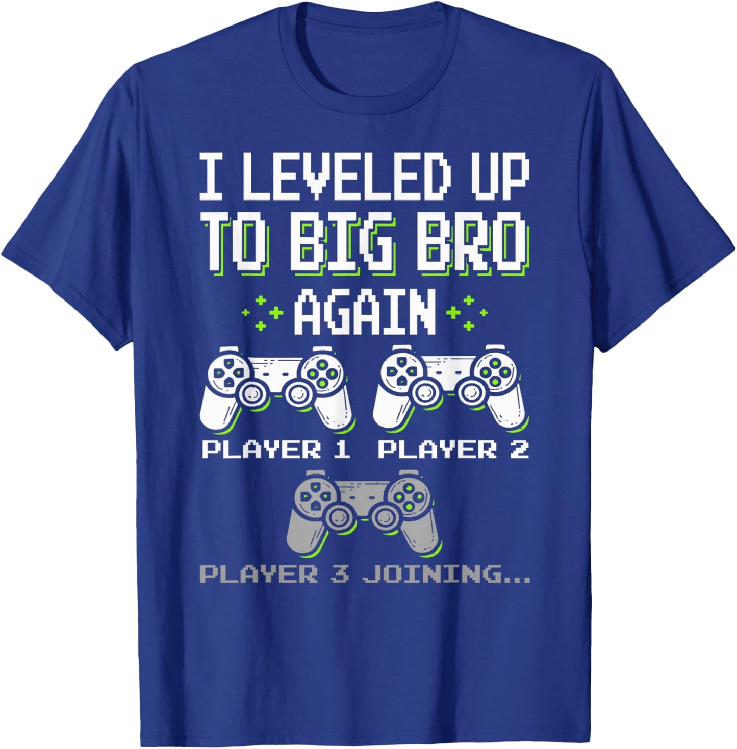 I Leveled Up to Big Bro Again Brother Gamer Funny Video Game T-Shirt - T-Shirt | Royal