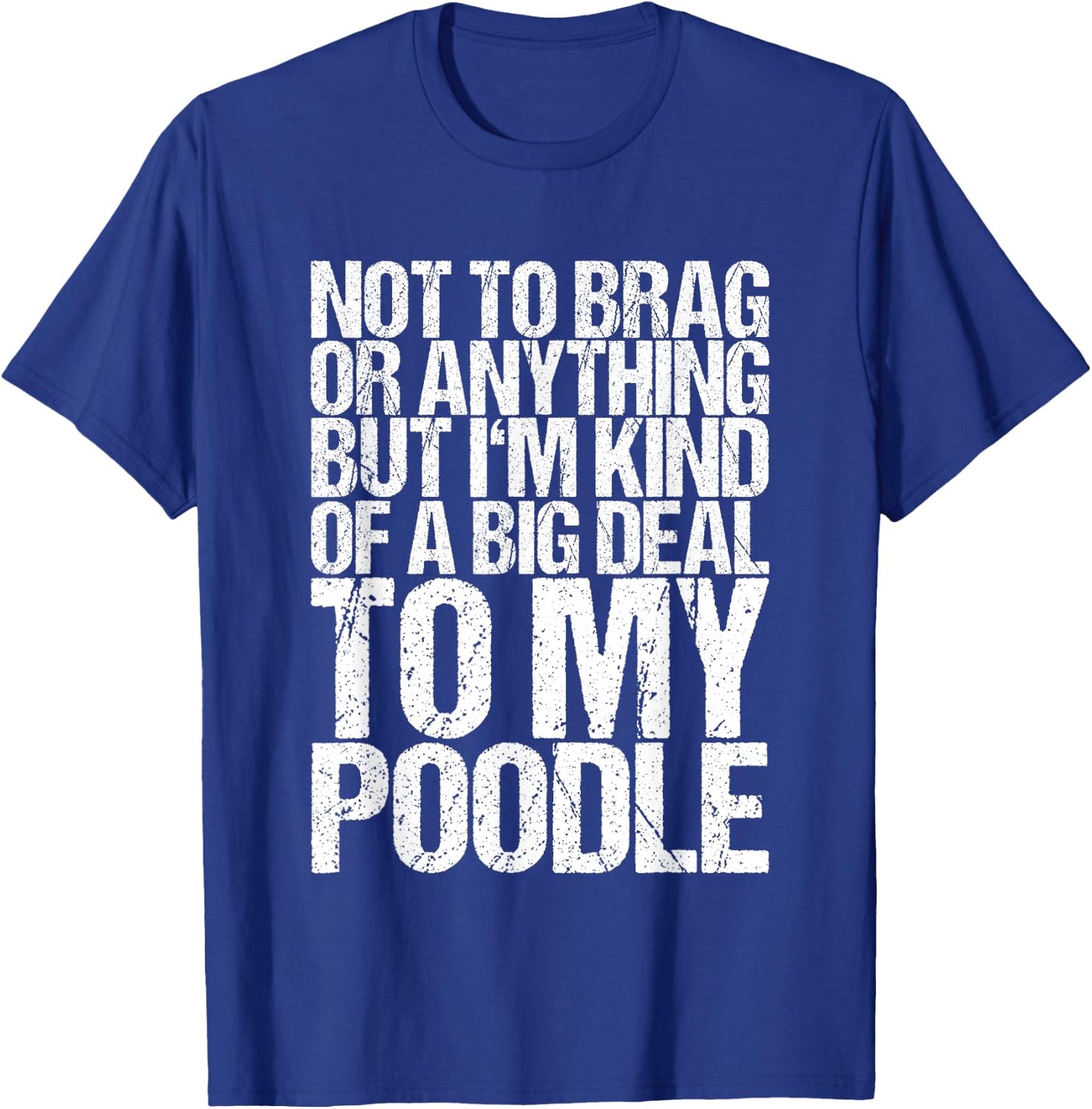 Funny Poodle Joke T-Shirt - T-Shirt | Royal