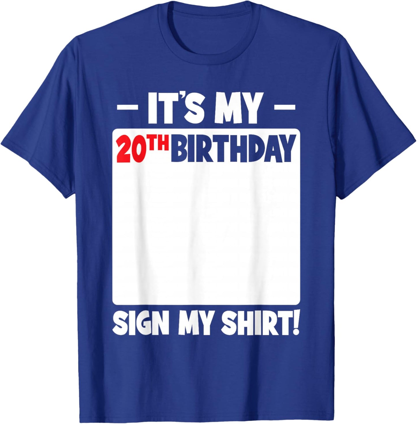 It's My 20th Birthday 20 Years Old Funny Men Women Sign My T-Shirt - T-Shirt | Royal