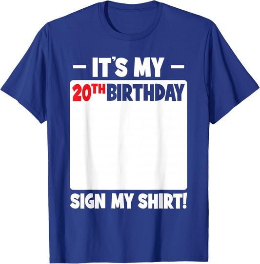 It's My 20th Birthday 20 Years Old Funny Men Women Sign My T-Shirt - T-Shirt | Royal