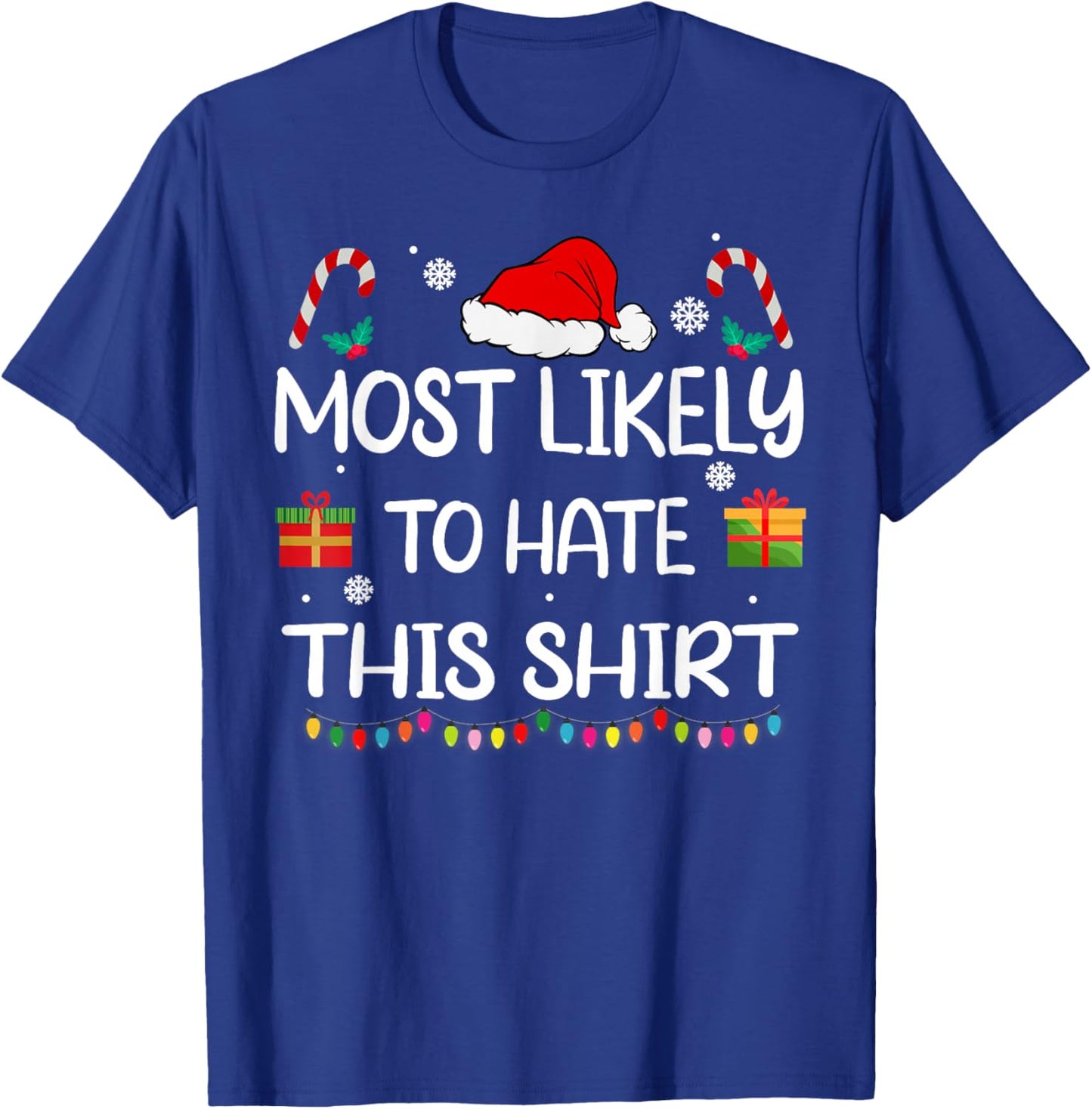 Most Likely To Hate This Shirt family Christmas matching T-Shirt - T-Shirt | Royal