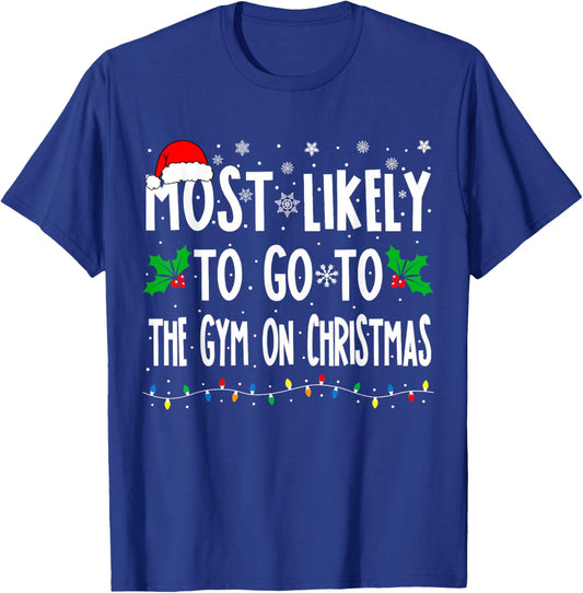 Most Likely To Go To Gym On Christmas Family Matching Xmas T-Shirt - T-Shirt | Royal