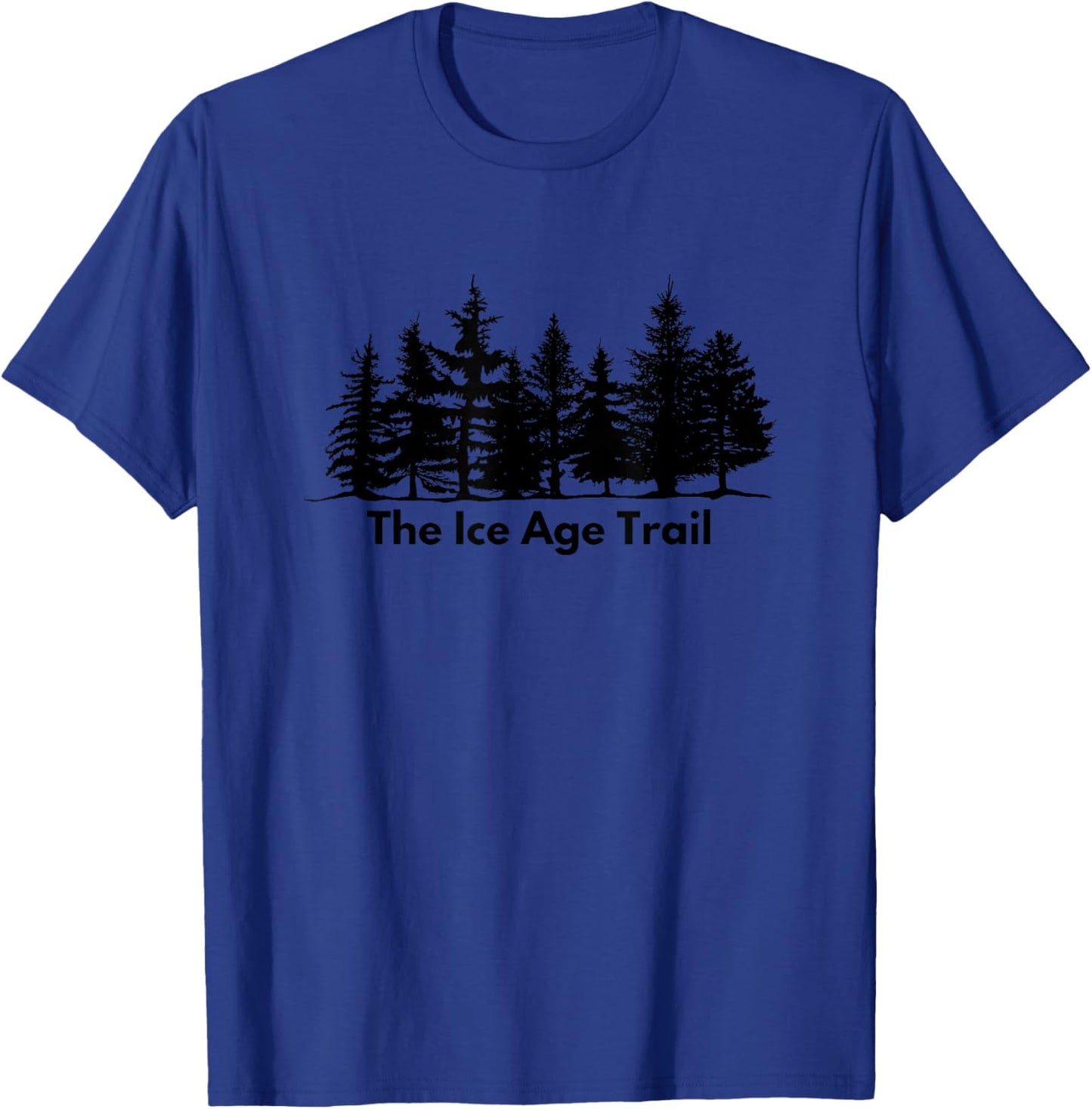 Hiking the Ice Age Trail Black Forests Trees T-Shirt - T-Shirt | Royal