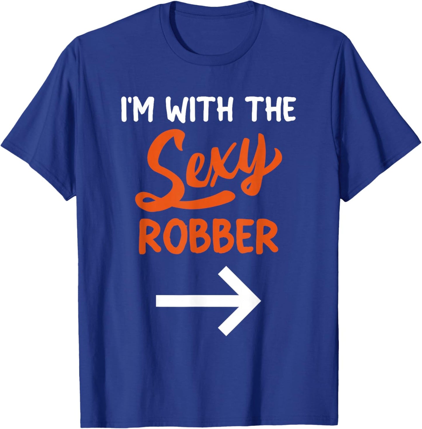Lazy Halloween Costume For Couple I'm With The Sexy Robber T-Shirt - T-Shirt | Royal