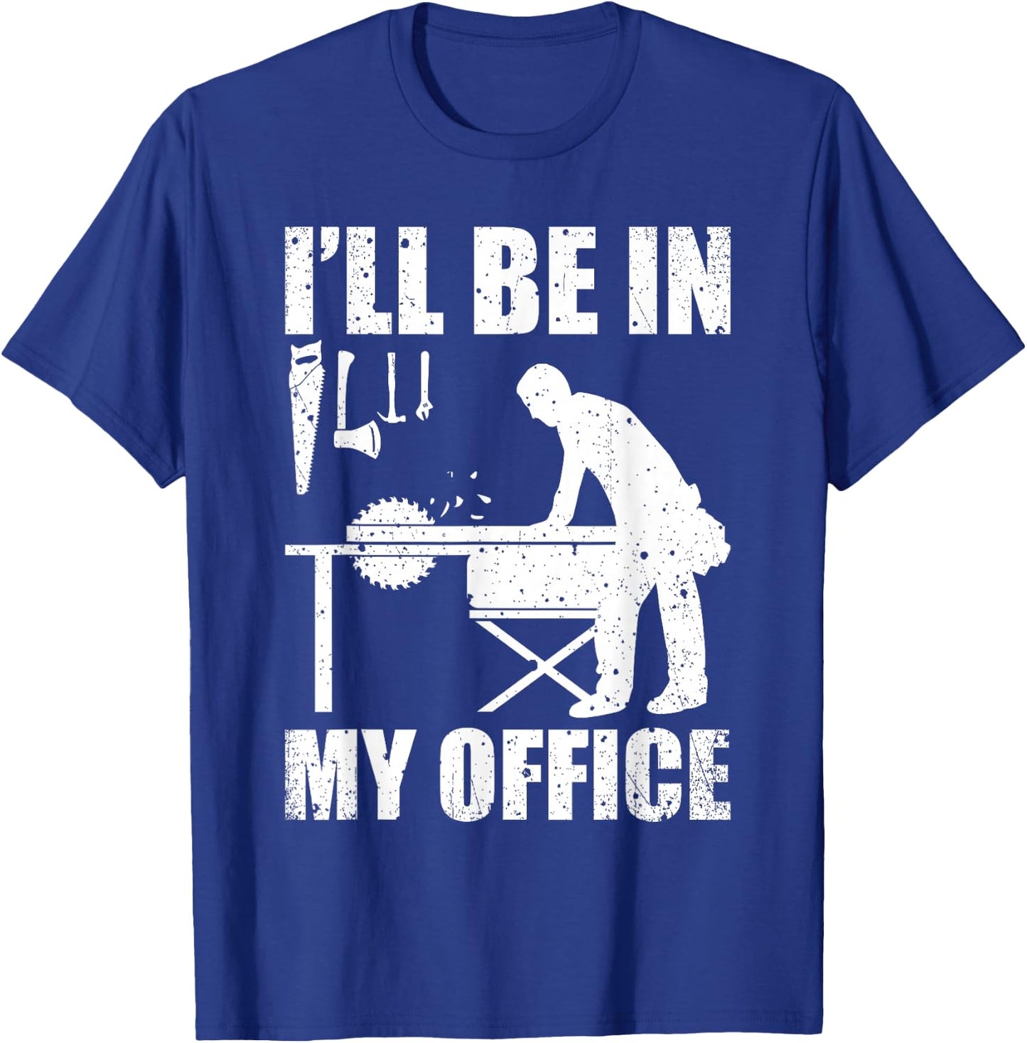 Funny Woodworking Carpenter Carpentry Woodworker Gift Short Sleeve T-Shirt - T-Shirt | Royal