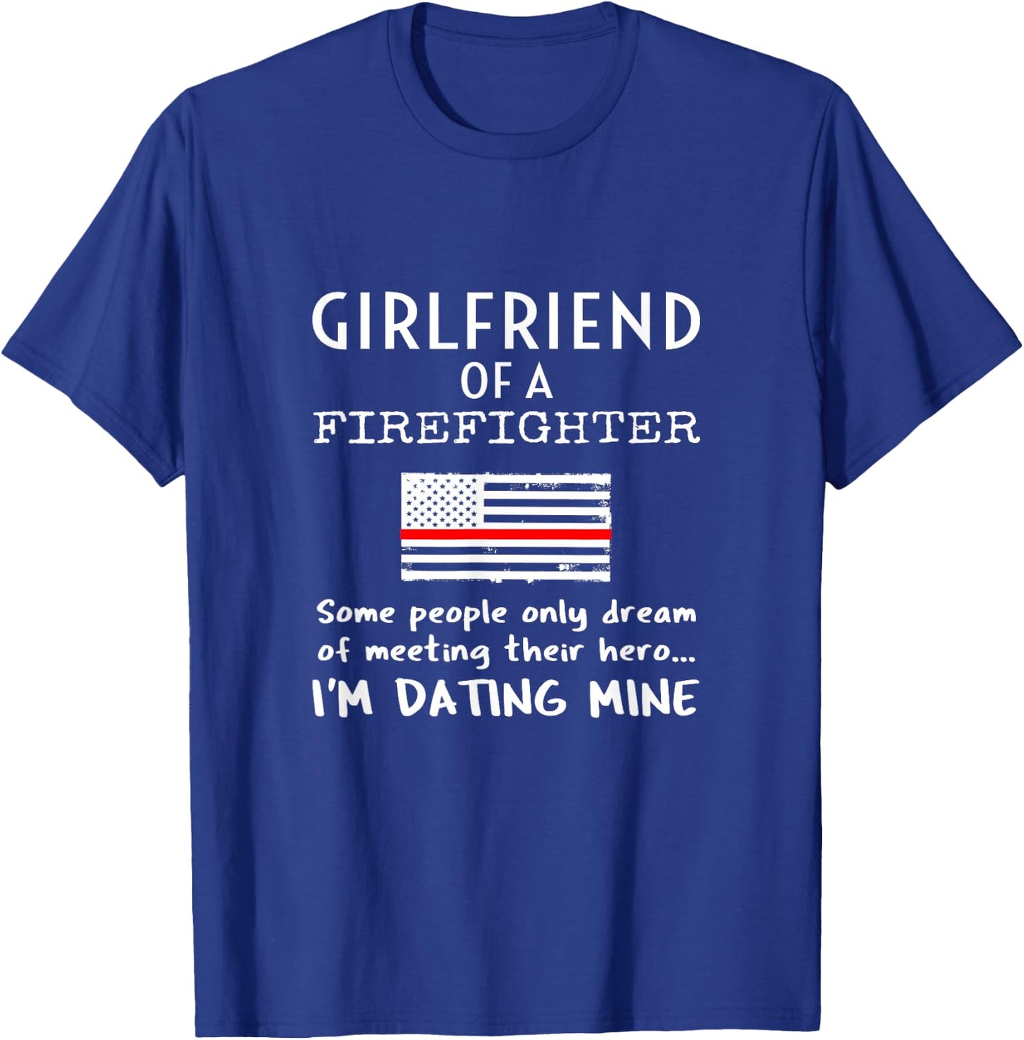 Proud Girlfriend Of A Firefighter Boyfriend Fireman American T-Shirt - T-Shirt | Royal