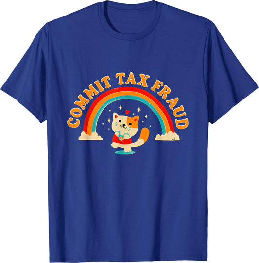 Commit Tax Fraud Funny Cat Rainbow Women T-Shirt - T-Shirt | Royal