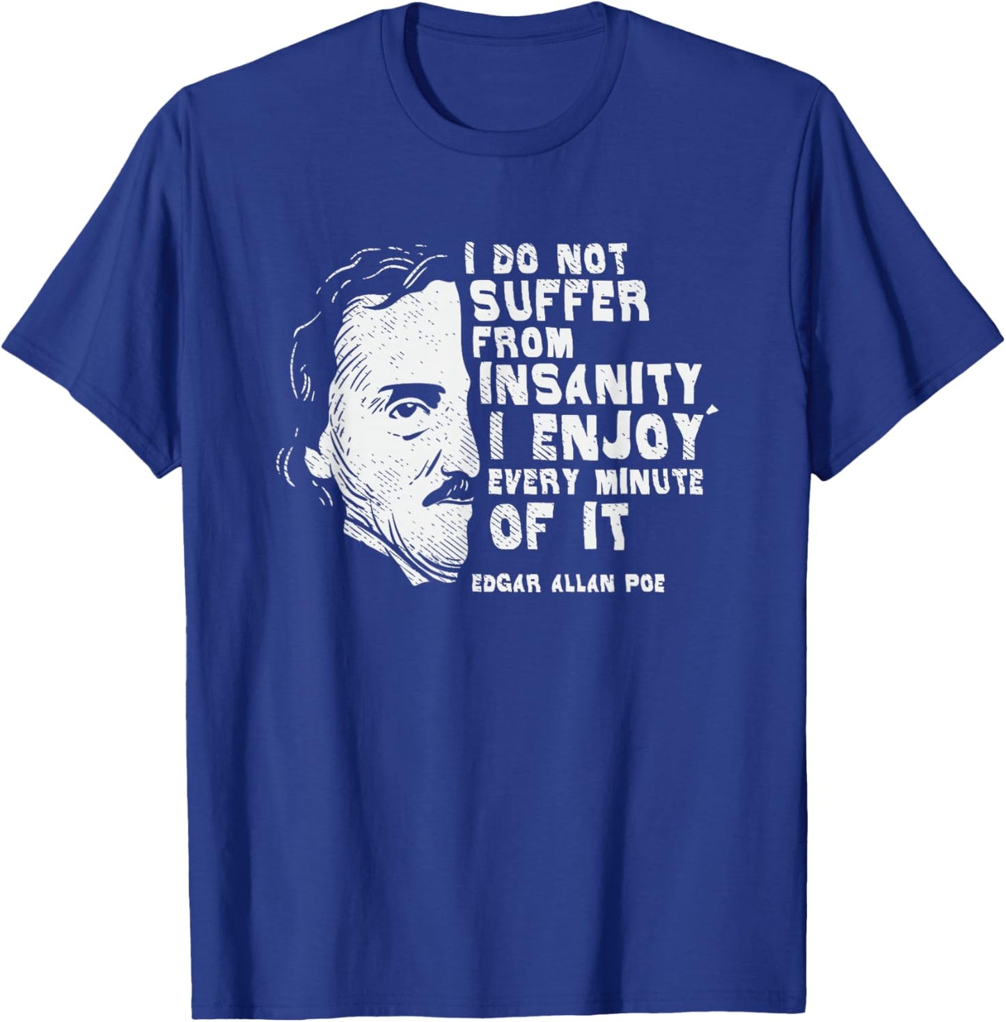 Ich leide nicht unter Wahnsinn, edgar allan poe T-Shirt - T-Shirt | Royal