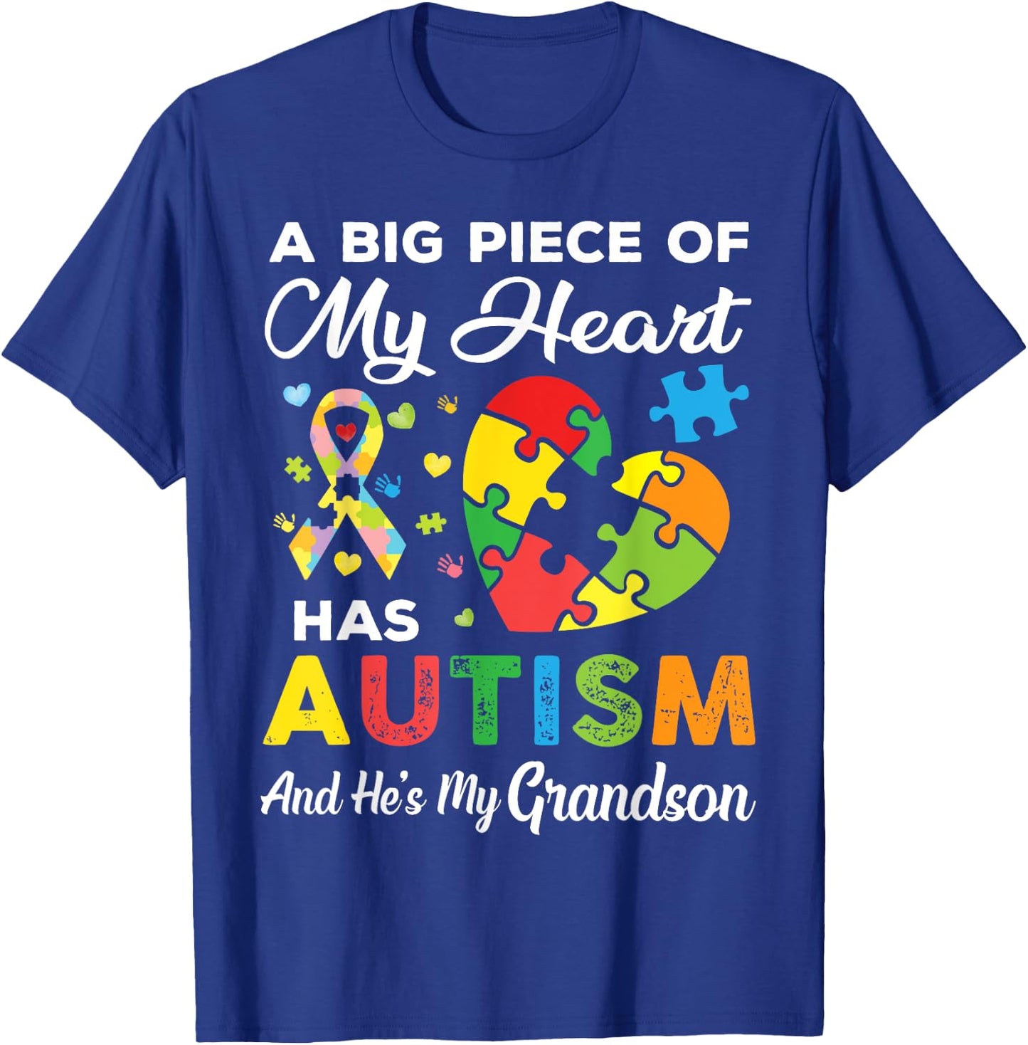 A Big Piece Of My Heart Has Autism and He's My Grandson T-Shirt - T-Shirt | Royal