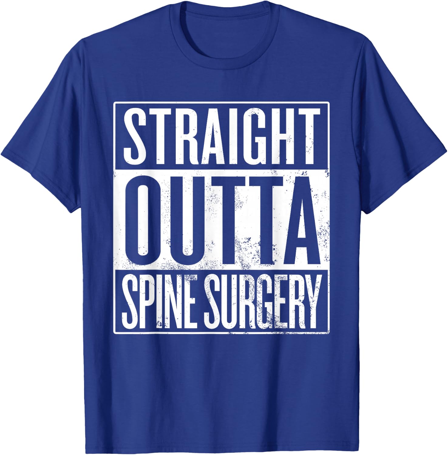 Straight Outta Spine Surgery, Spinal Fusion Laminectomy T-Shirt - T-Shirt | Royal