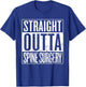 Straight Outta Spine Surgery, Spinal Fusion Laminectomy T-Shirt - T-Shirt | Royal