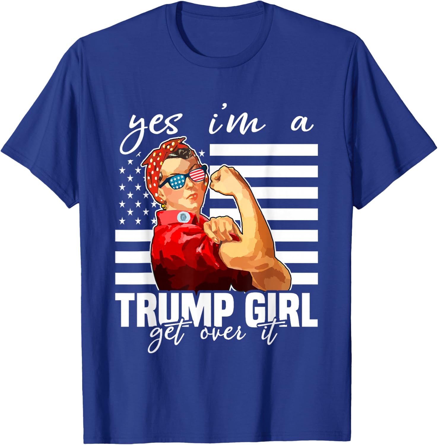 Yes I'm A Trump Girl Get Over It Trump 2024 T-Shirt - T-Shirt | Royal