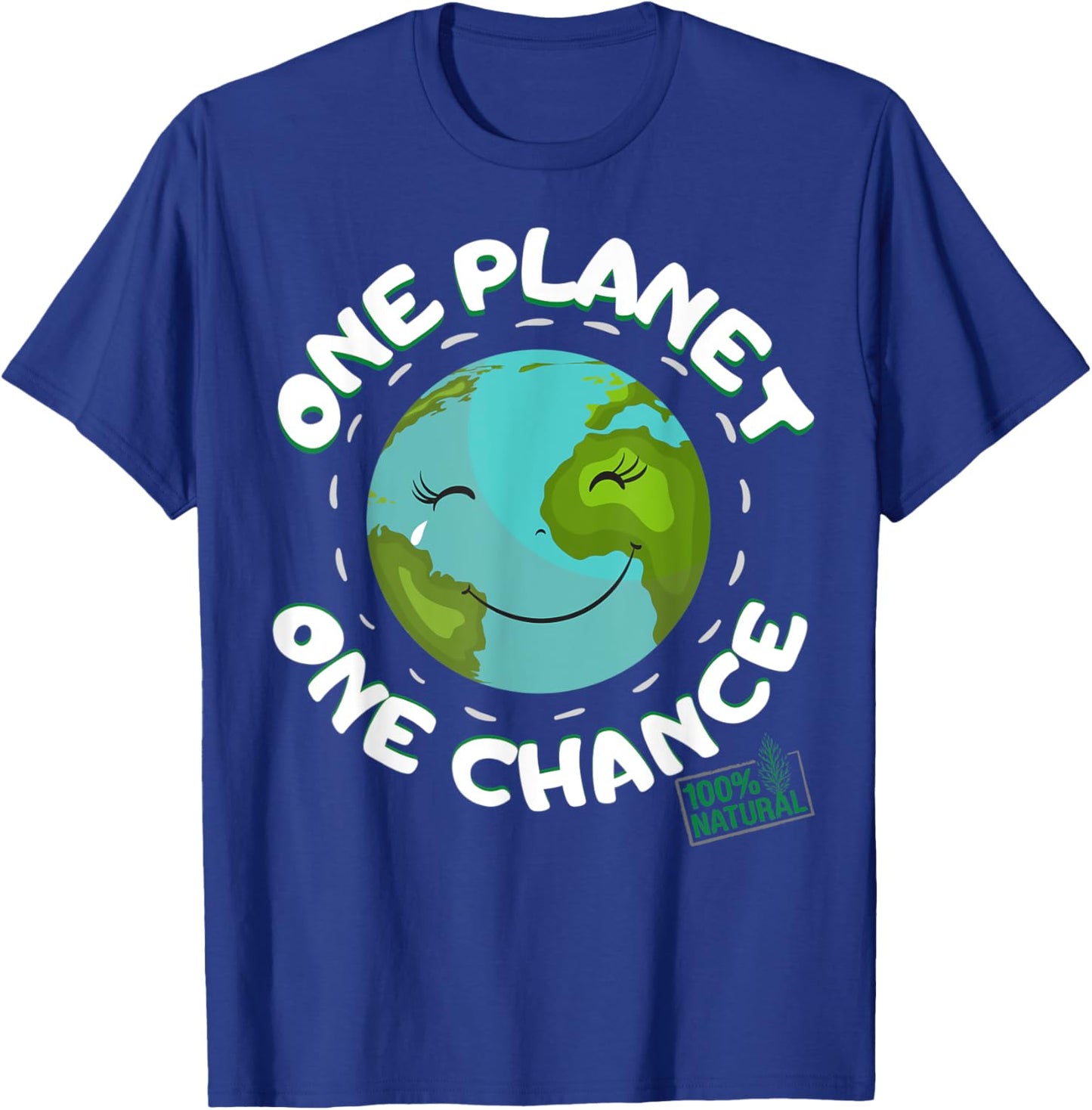 A Planet One Chance - Sustainability Climate Activist Demo T-Shirt - T-Shirt | Royal