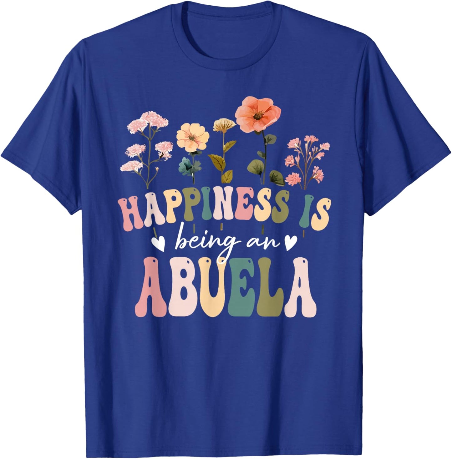 Happiness is Being a Abuela Floral Abuela Mother's Day T-Shirt - T-Shirt | Royal