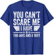 You Can't Scare Me I Have Two Boys And A Wife T-Shirt - T-Shirt | Royal