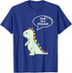 Rawr I'm a Dinosaur Fun and Cute I am a Dinosaur Dino T-Shirt - T-Shirt | Royal