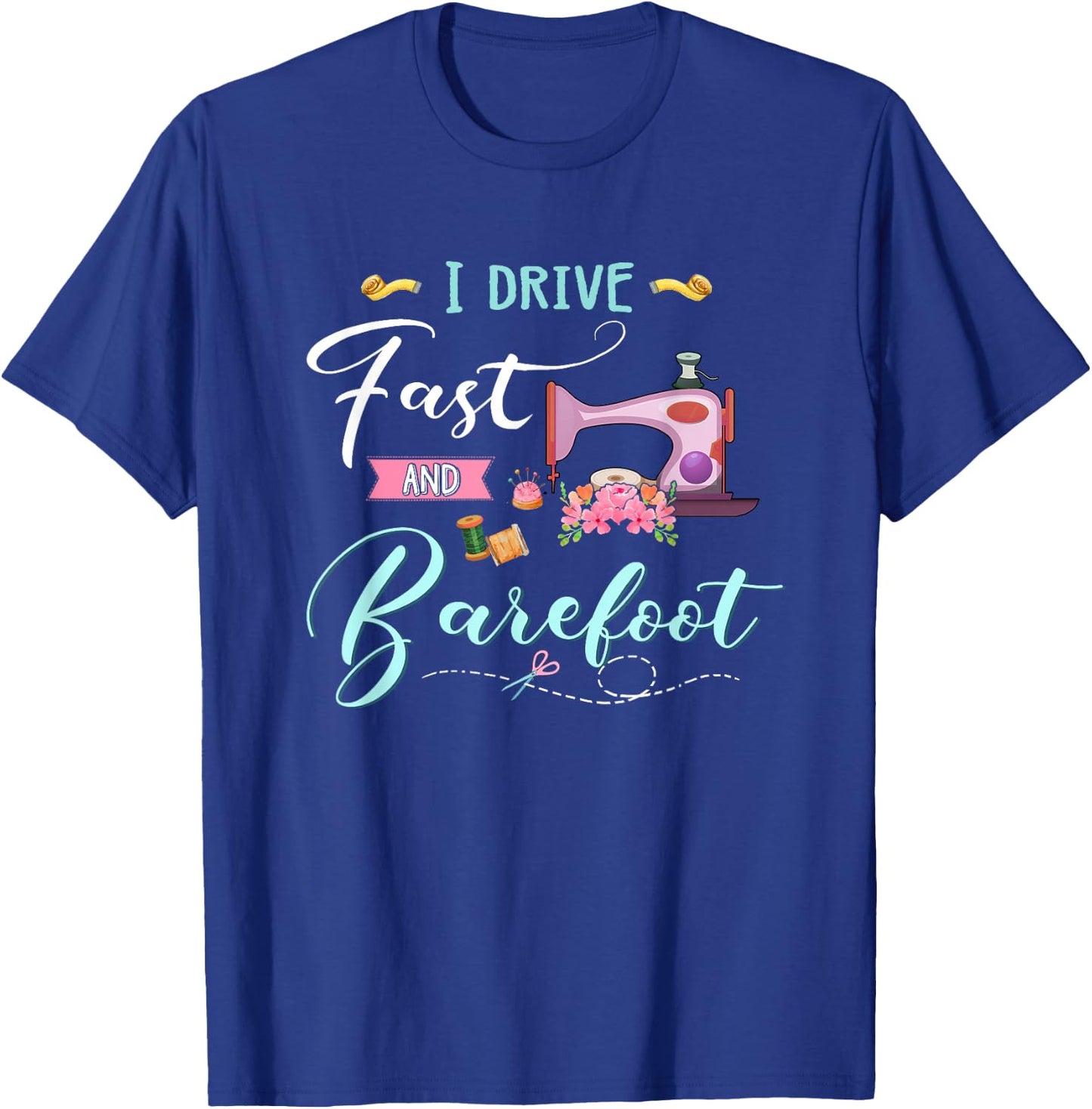 Quilting shirt i drive fast and barefoot T-Shirt - T-Shirt | Royal
