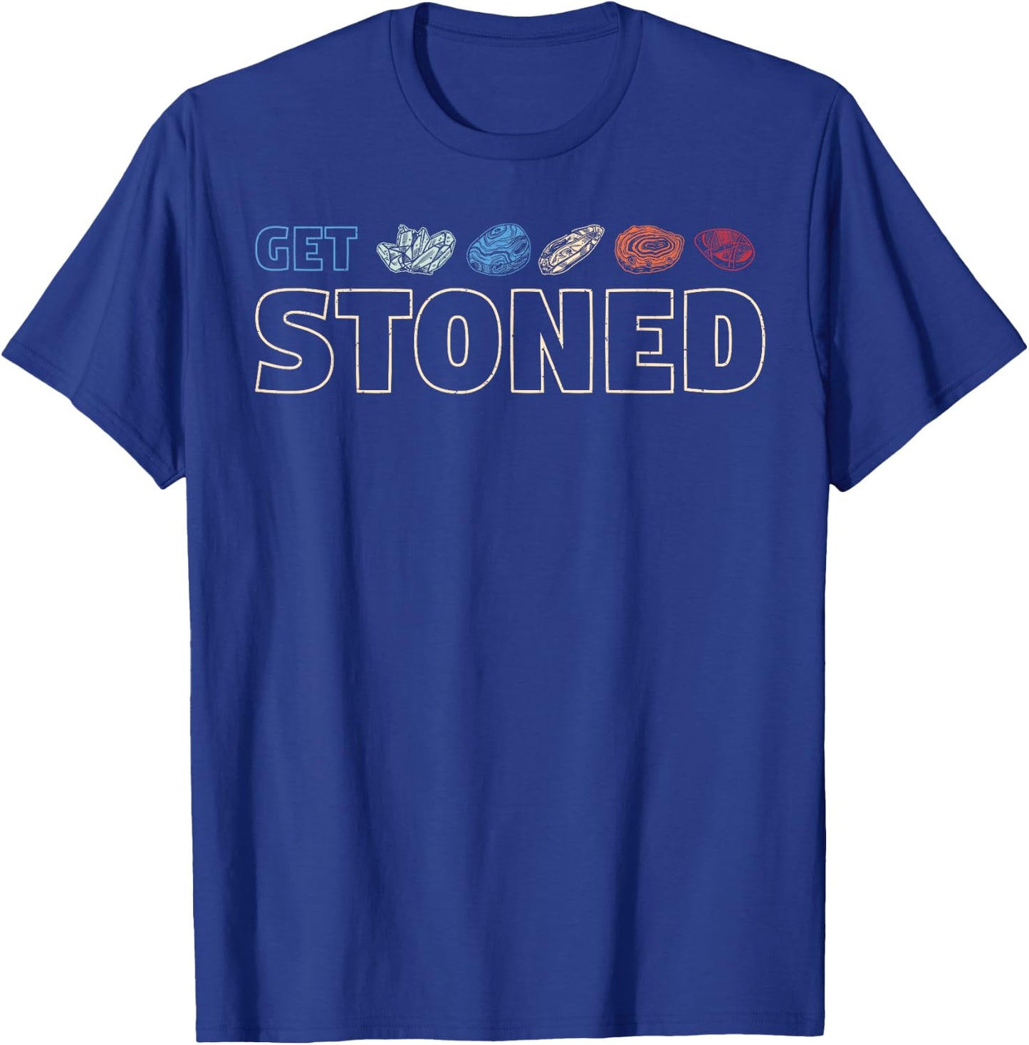 Get Stoned - Geology and Rock Collecting Gift T-Shirt - T-Shirt | Royal