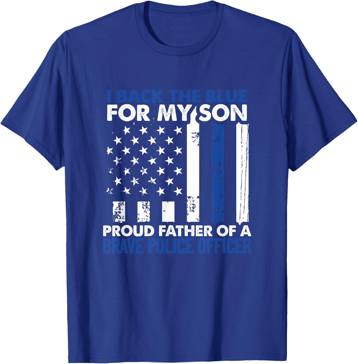 I Back The Blue For My Son Proud Father Of A Police Officer T-Shirt - T-Shirt | Royal