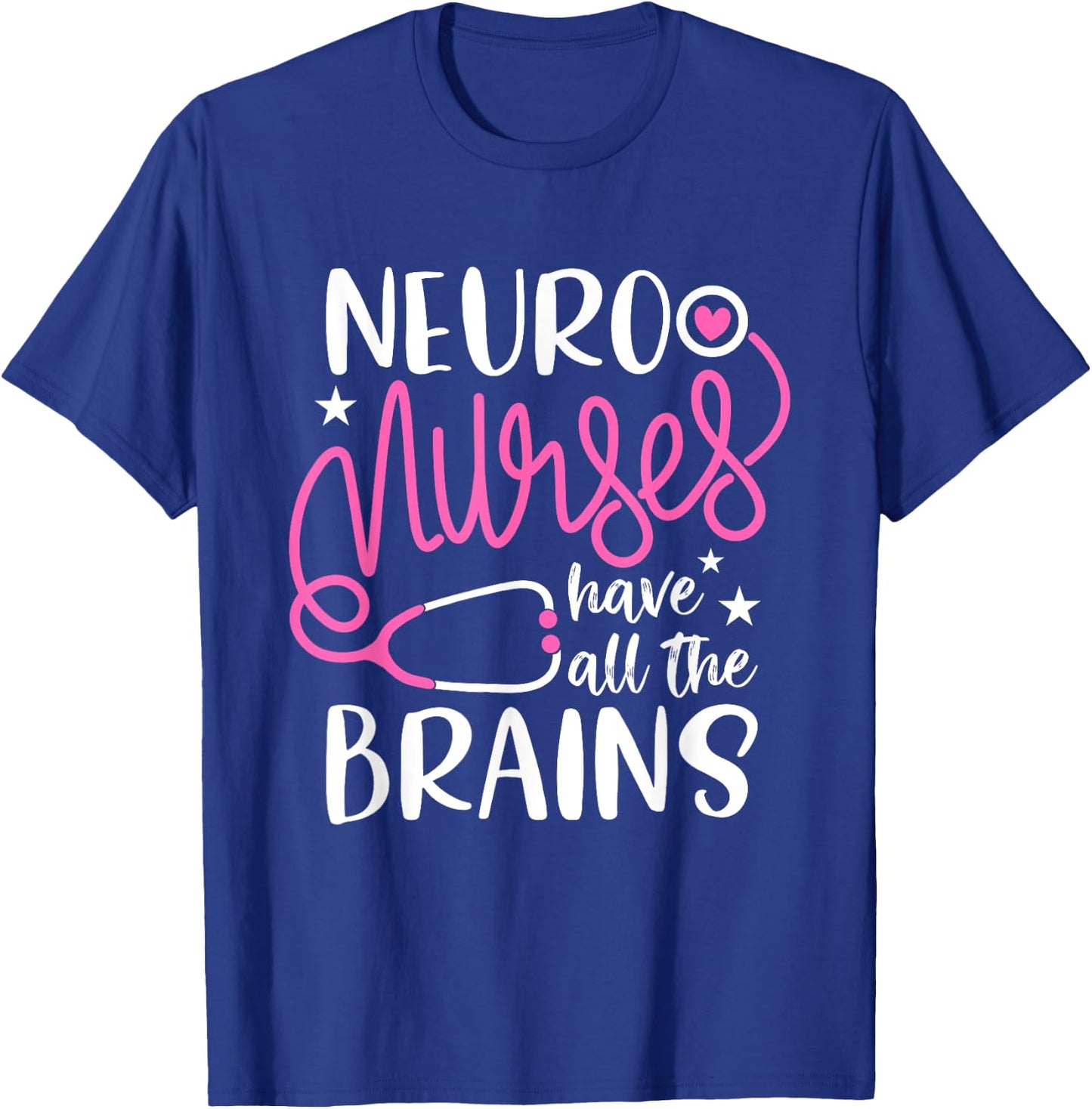 neuro nurses have all the brains Shirt RN Neurologist T-Shirt - T-Shirt | Royal
