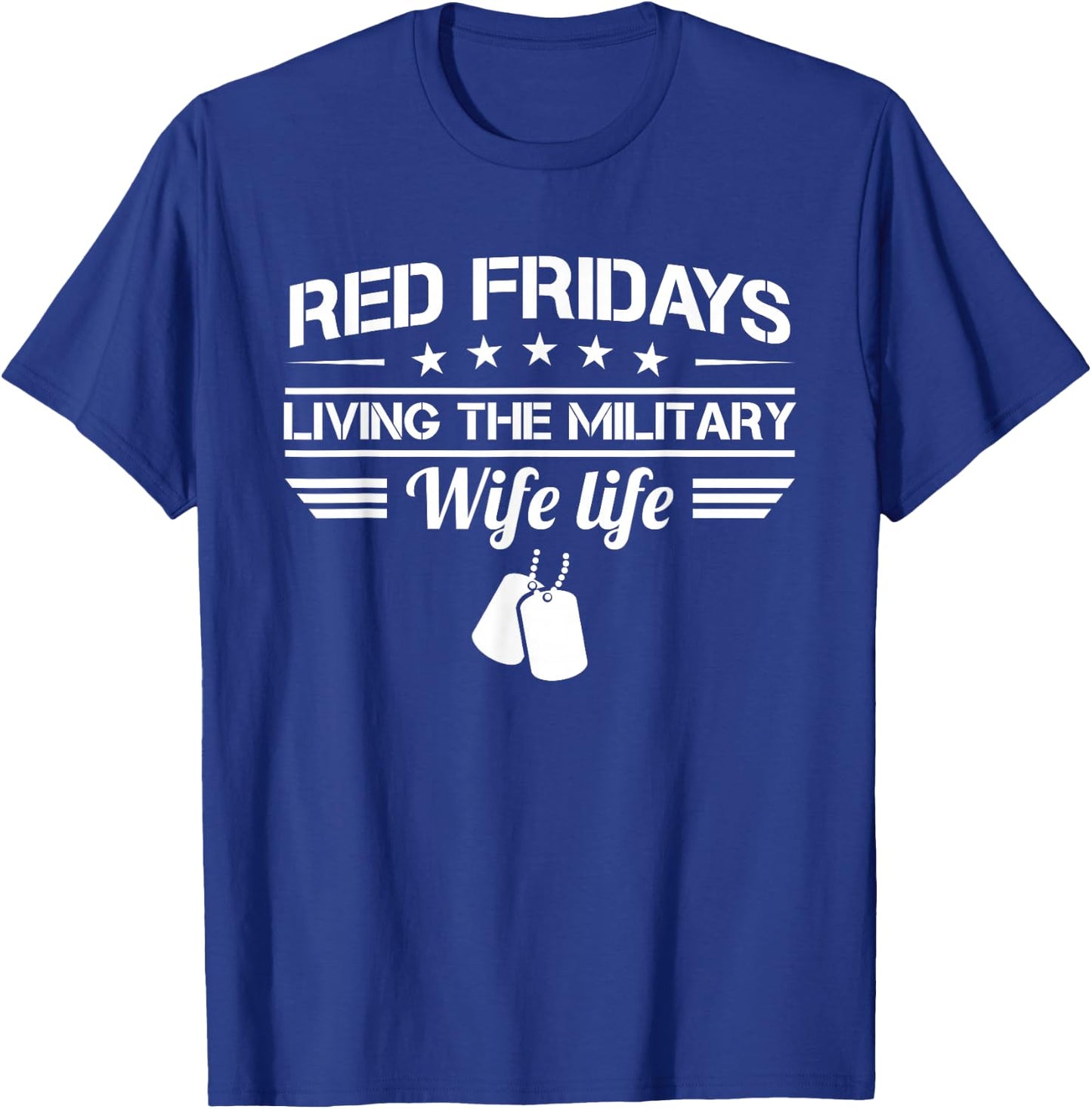 Red Fridays Living The Military Wife Life Deployment T-Shirt - T-Shirt | Royal