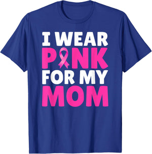 I Wear Pink For My Mom Breast Cancer Awareness Pink Ribbon T-Shirt - T-Shirt | Royal