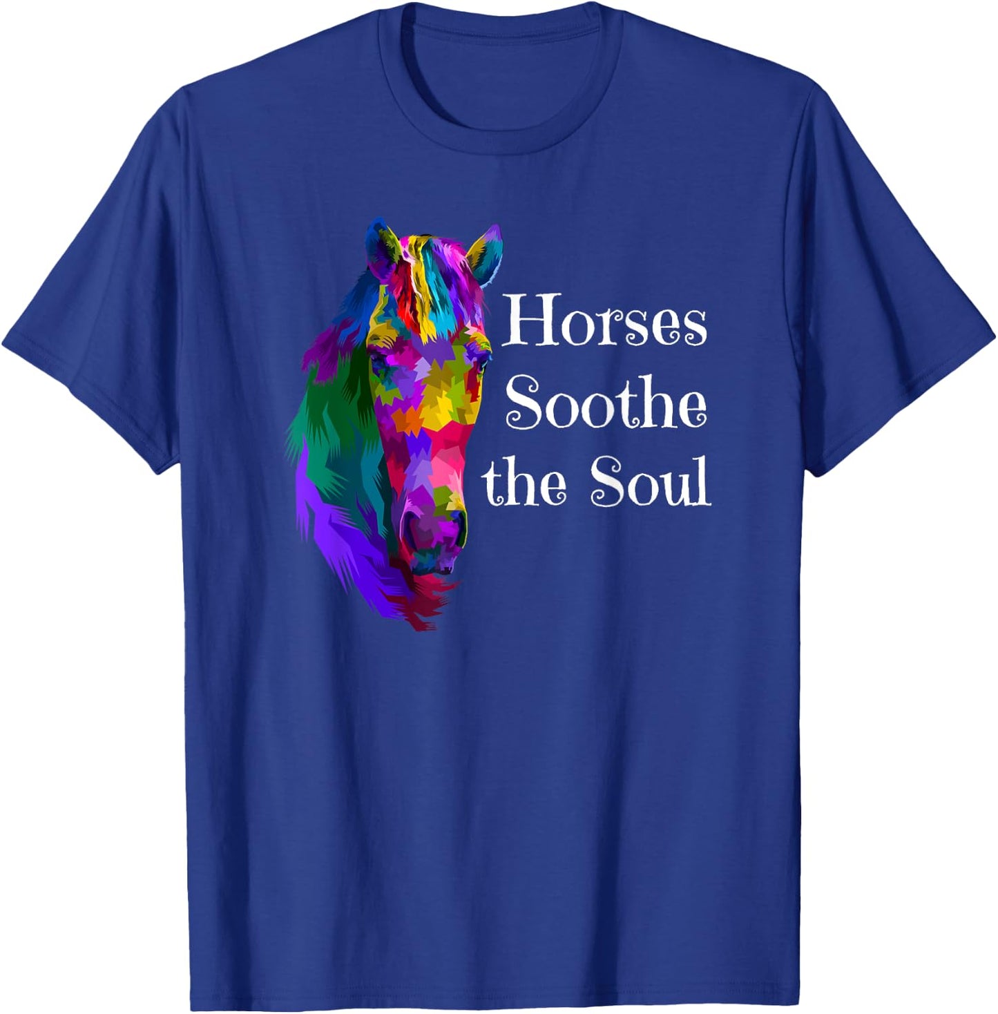 Horses Soothe Soul Horse Calming Therapy Equine Therapist T-Shirt - T-Shirt | Royal