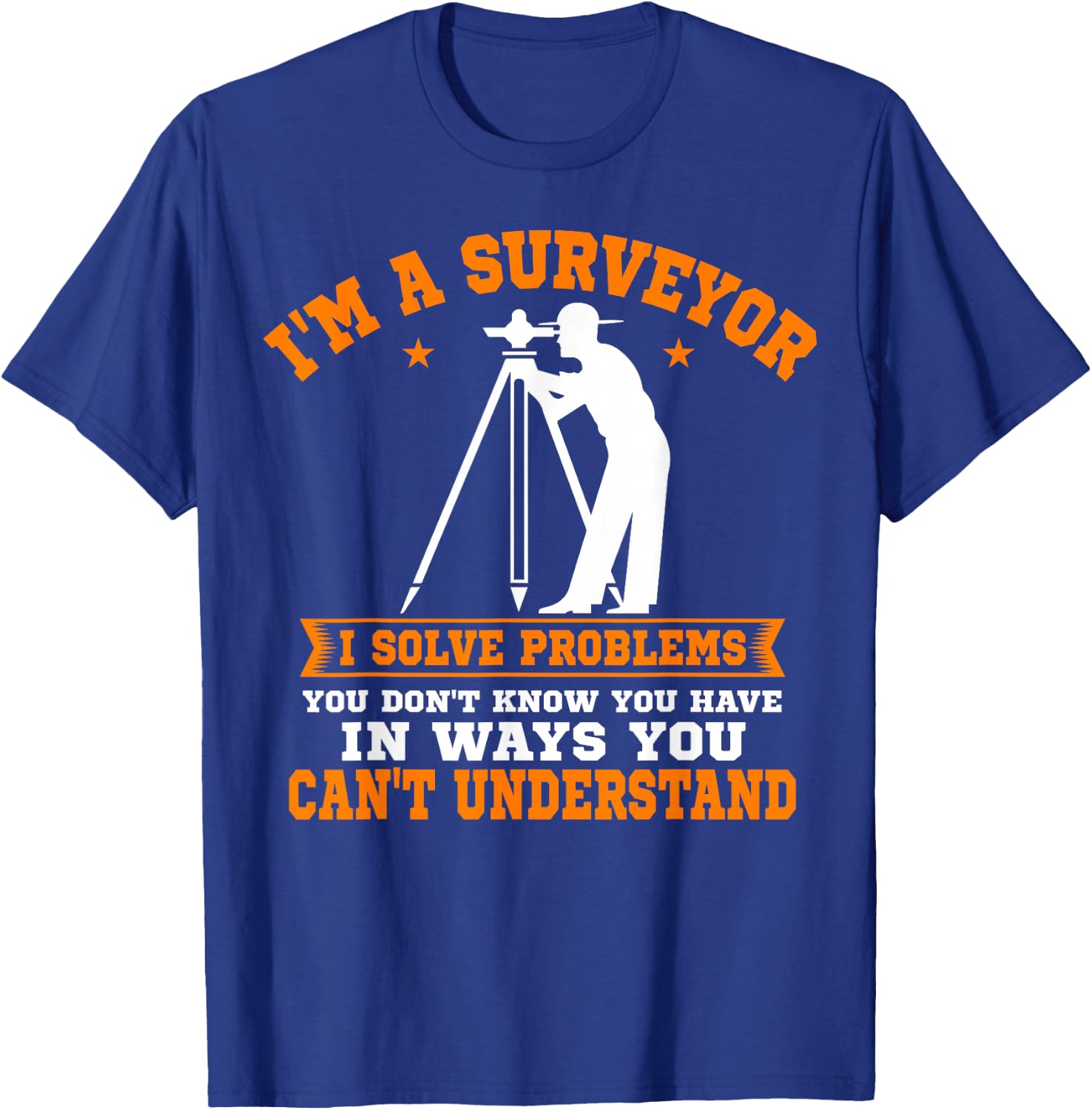 Surveyor Land Surveying Geodesists Valuer I Solve Problems T-Shirt - T-Shirt | Royal