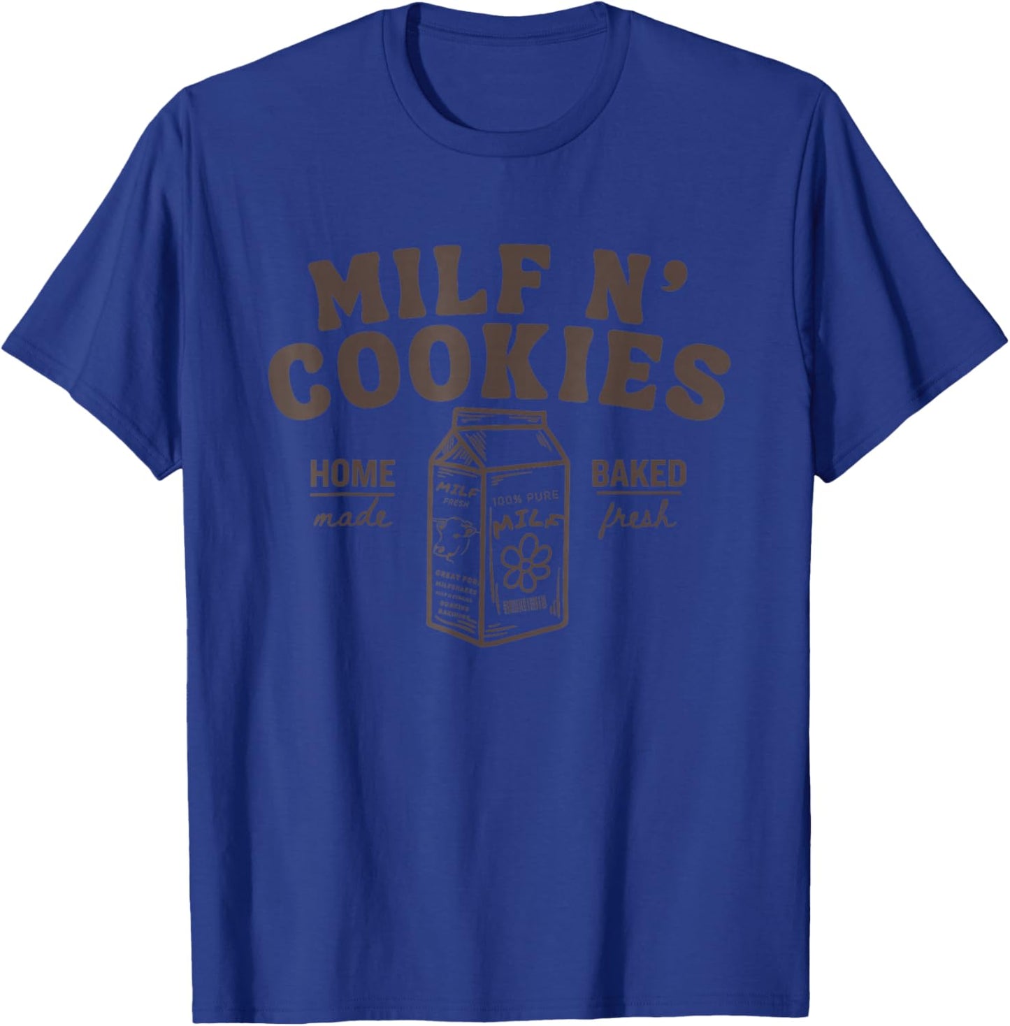 Milf N' Cookies Stay At Home Milf Funny Milf Mom Mama Milf T-Shirt - T-Shirt | Royal