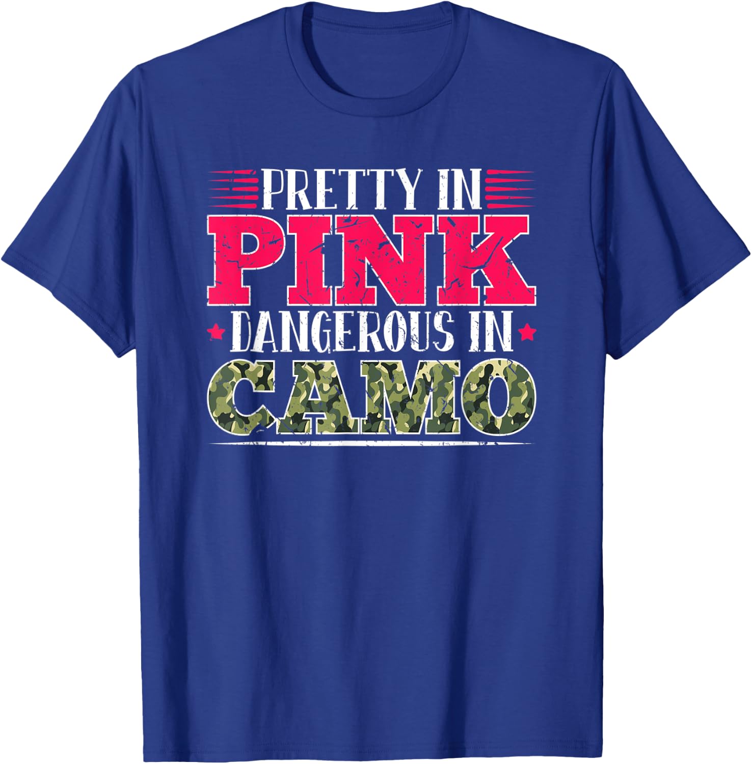 Pretty In Pink Dangerous In Camo Gift Hunting Girl T-Shirt - T-Shirt | Royal
